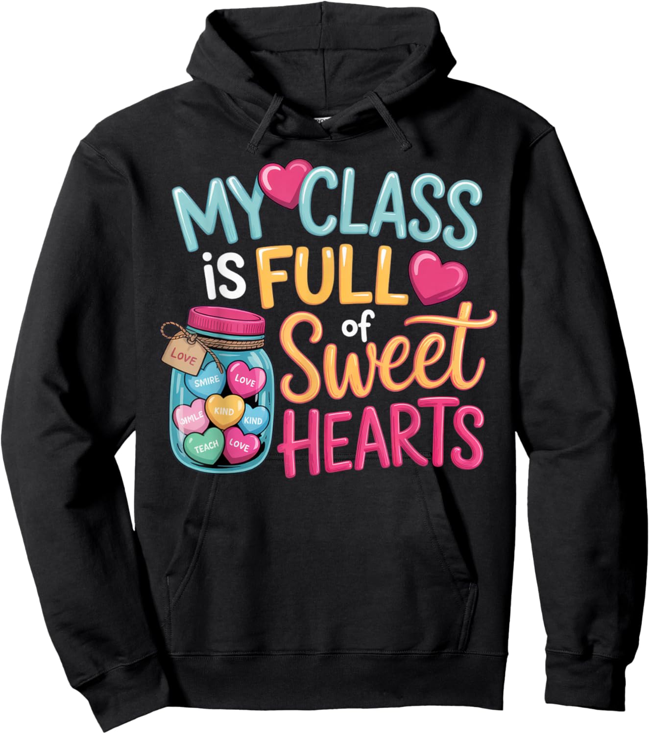 My Class is Full of Sweethearts Teacher Valentine's Fun Hoodie - Hoodie | Black