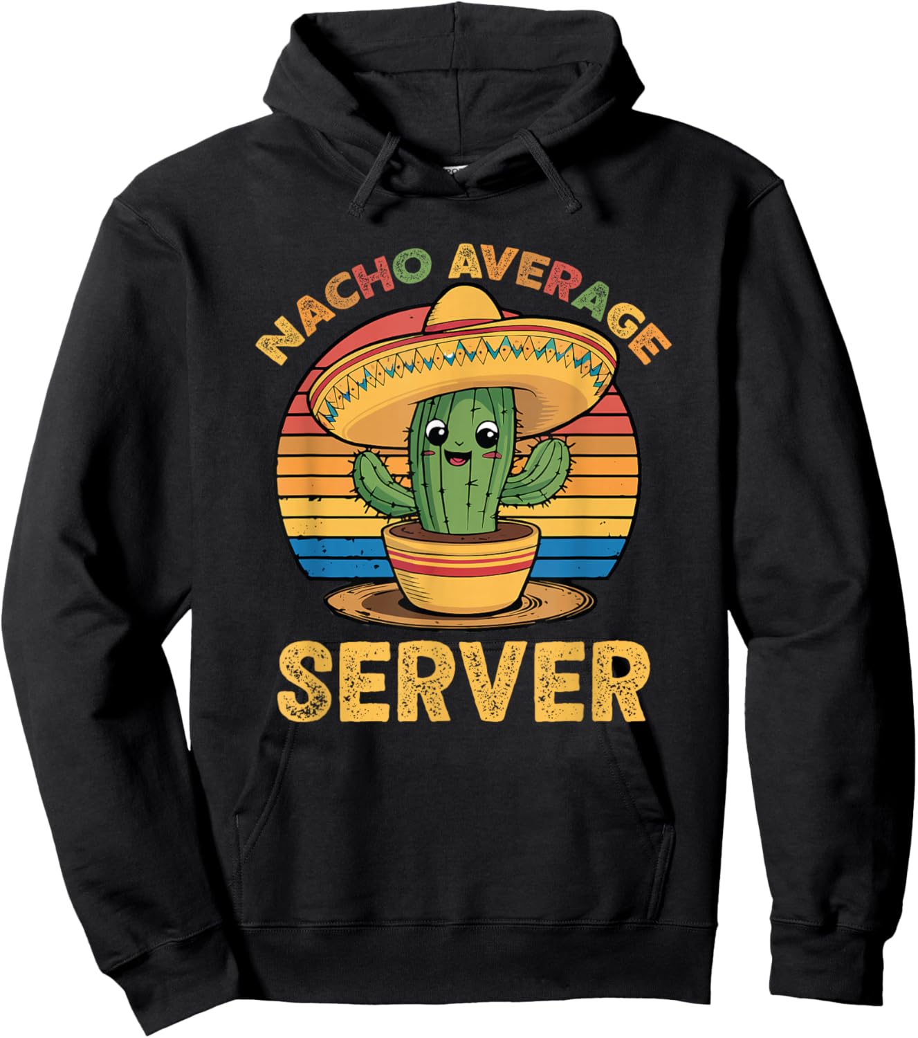 Nacho Average Server Cinco De Mayo Mexican Funny Hoodie - Hoodie | Black