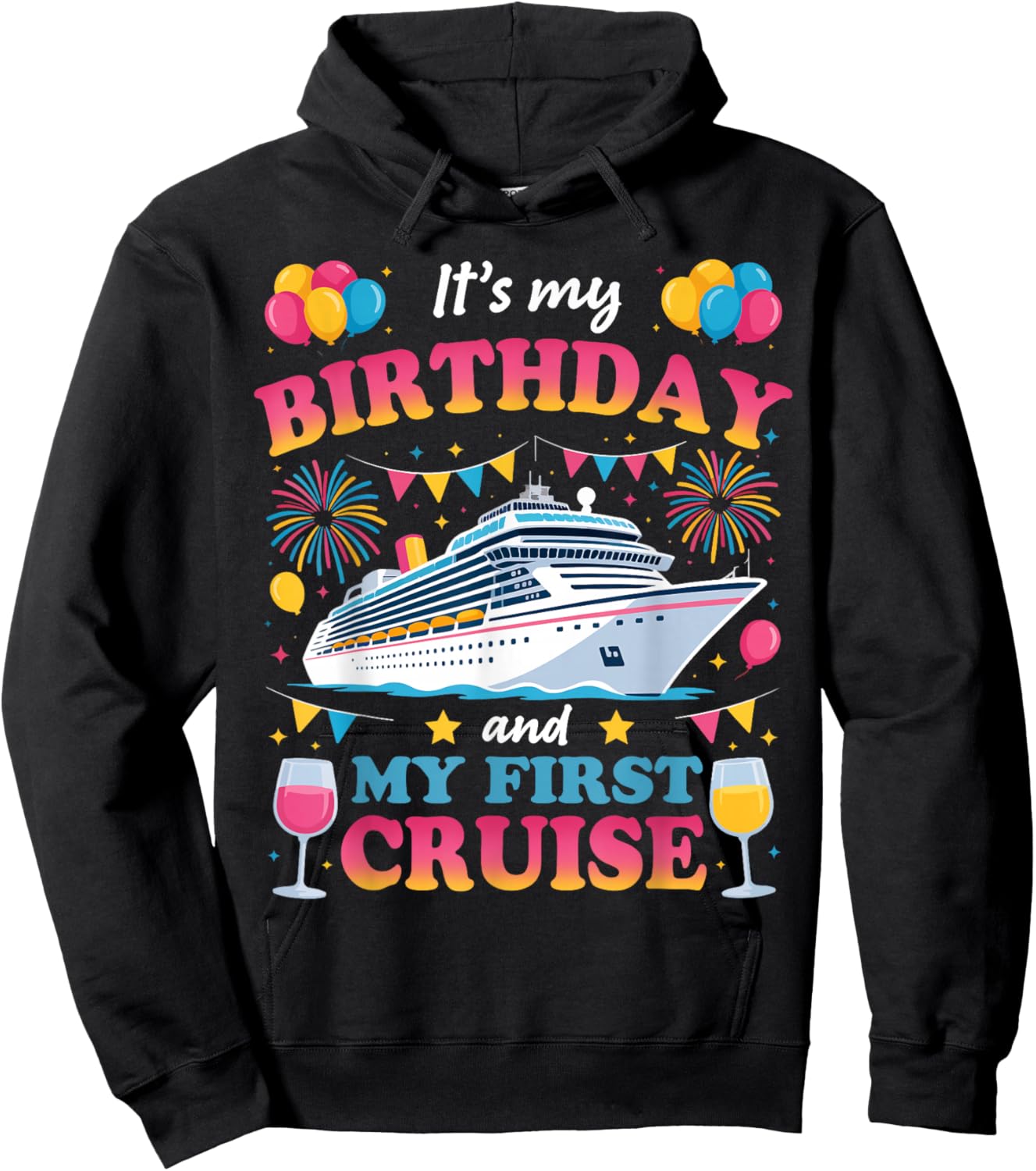It's My Birthday and My First Cruise Birthday Celebration Hoodie - Hoodie | Black