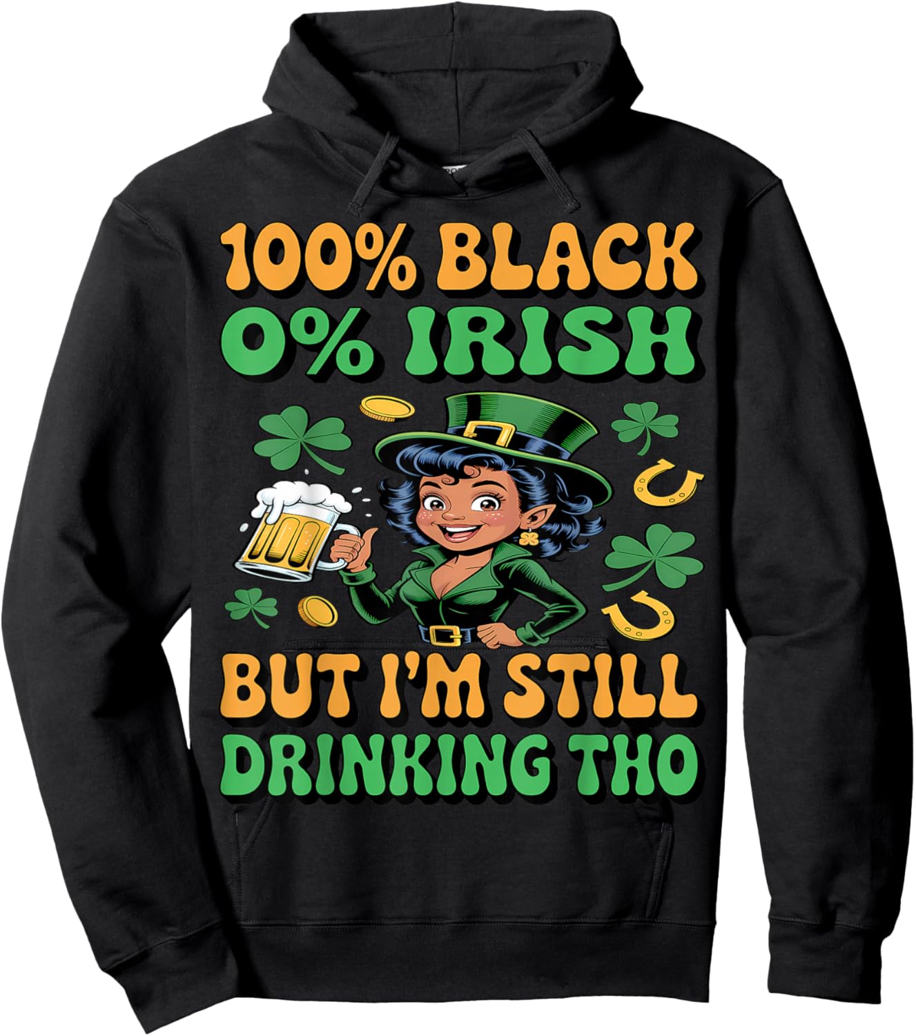 0% Irish 100% Black -Funny St. Patricks Day Black Leprechaun Hoodie - Hoodie | Black