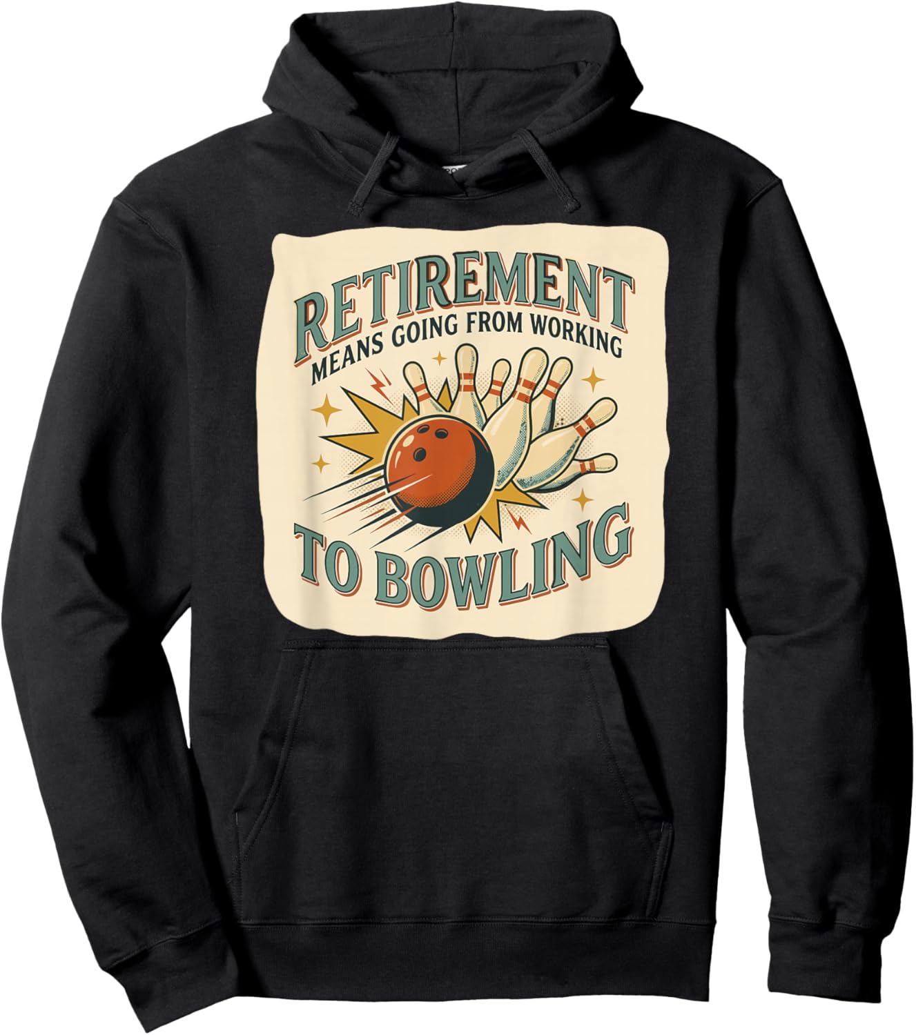 Bowler Retirement Means Going from Working to Bowling Hoodie - Hoodie | Black