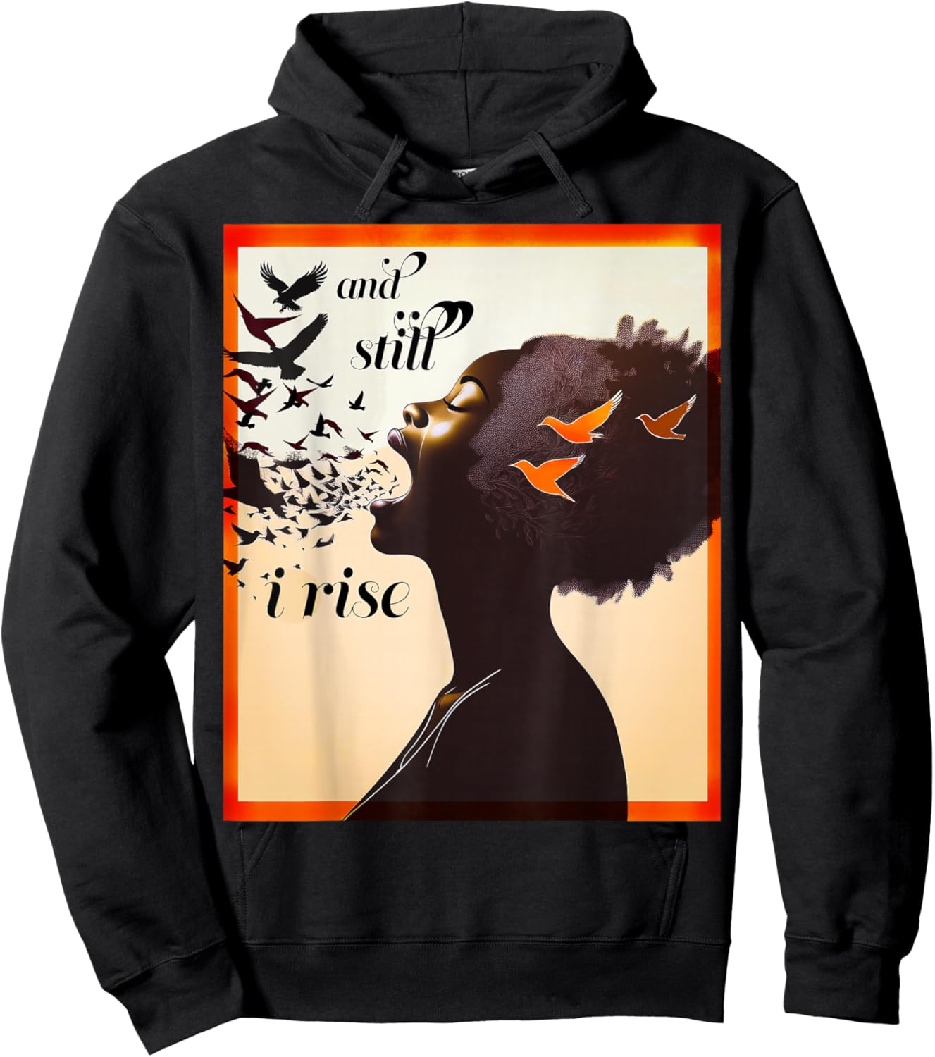 and Still I Rise Inspirational Empowerment Art Hoodie - Hoodie | Black