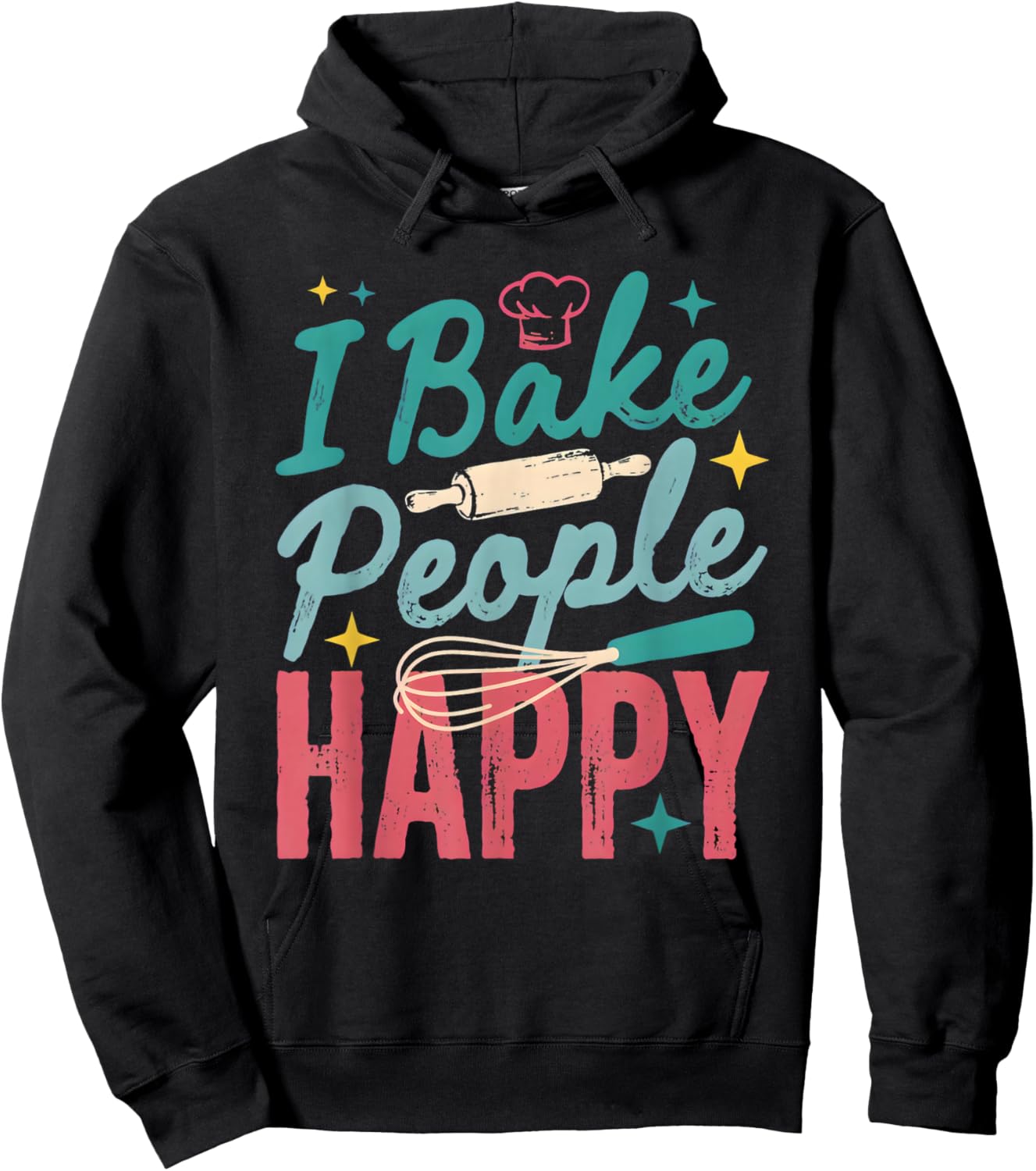 I Bake People Happy Pastry Chef Cake Cookie Bake Happy Bake Hoodie - Hoodie | Black