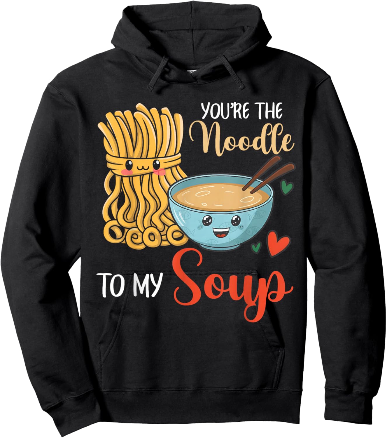 Funny Cute Valentine's You're The Noddle to My Soup Hoodie - Hoodie | Black