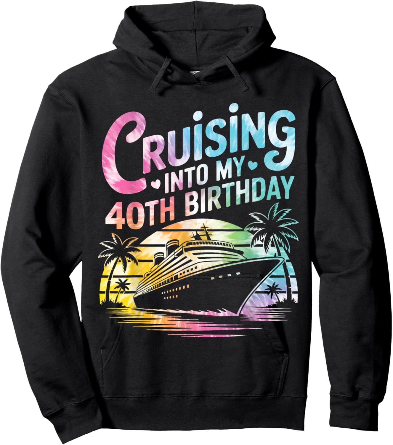 Cruising Into My 40th Birthday Cruise Trip Retro Tie Dye Hoodie - Hoodie | Black