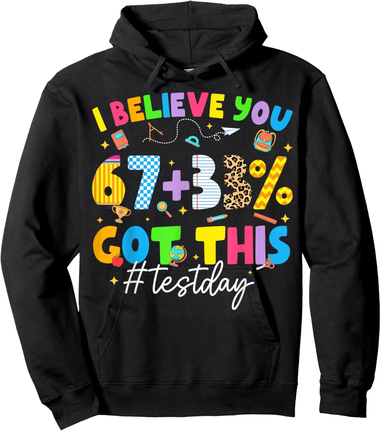 I Believe You 67+33% Test Day Teacher Boy Girl Kid Hoodie - Hoodie | Black