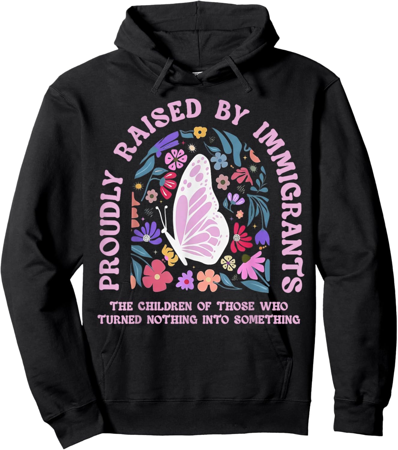 Proudly Raised by Immigrants Butterfly Floral Social Justice Hoodie - Hoodie | Black
