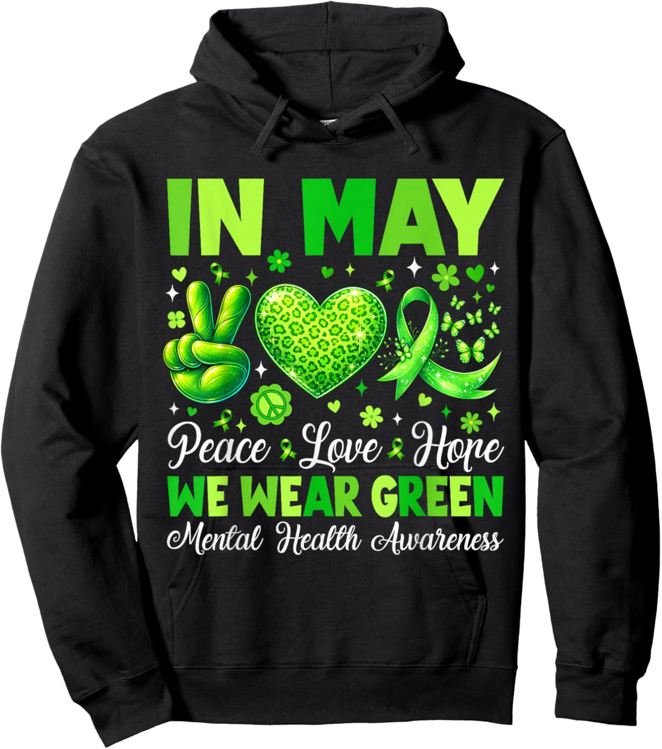 in May We Wear Green Mental Health Awareness Peace Love Hope Hoodie - Hoodie | Black