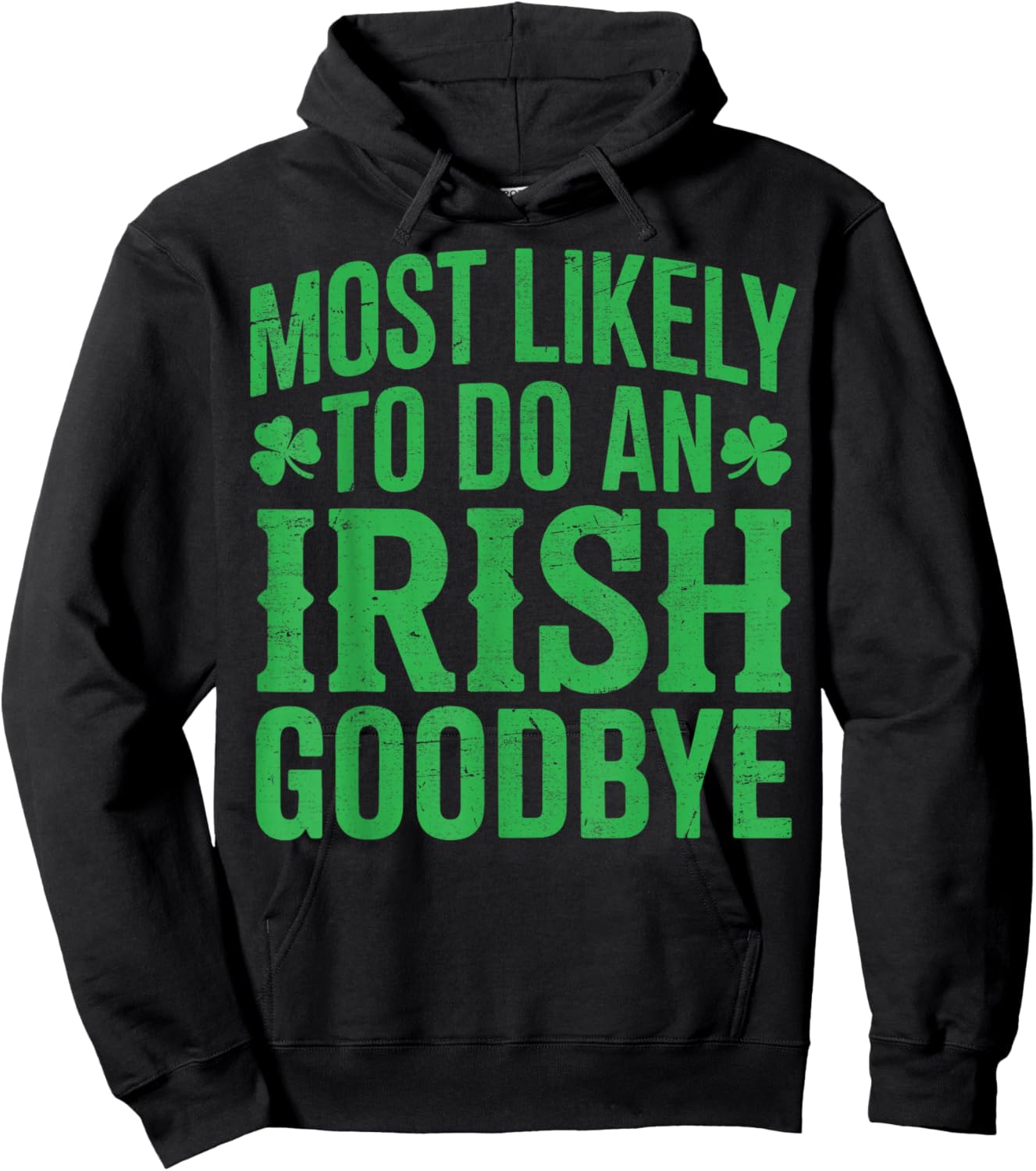 Most Likely to do an Irish Goodbye Retro St Patricks Day Hoodie - Hoodie | Black