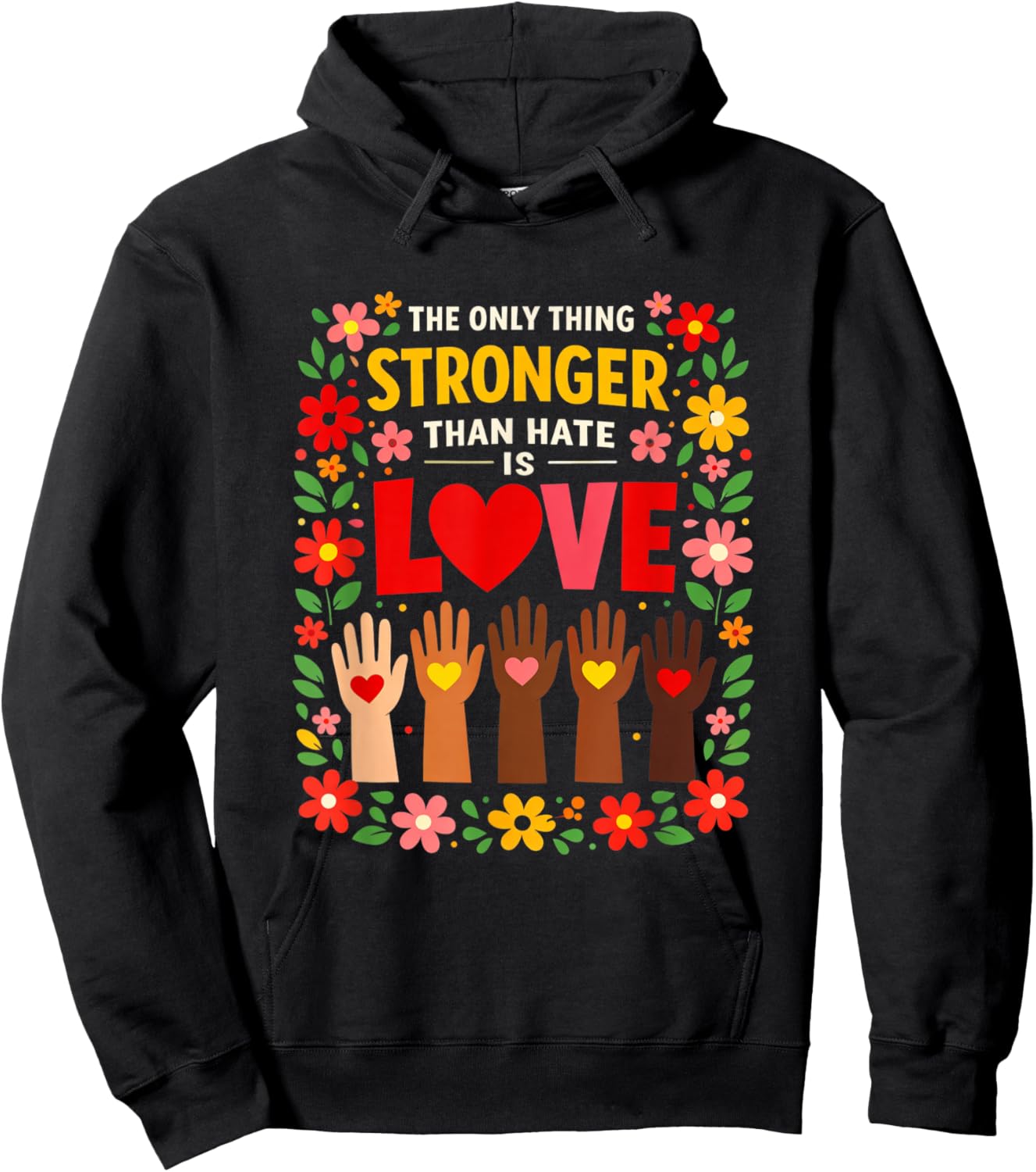 The only Thing Stronger Than Hate is Love Design Hoodie - Hoodie | Black