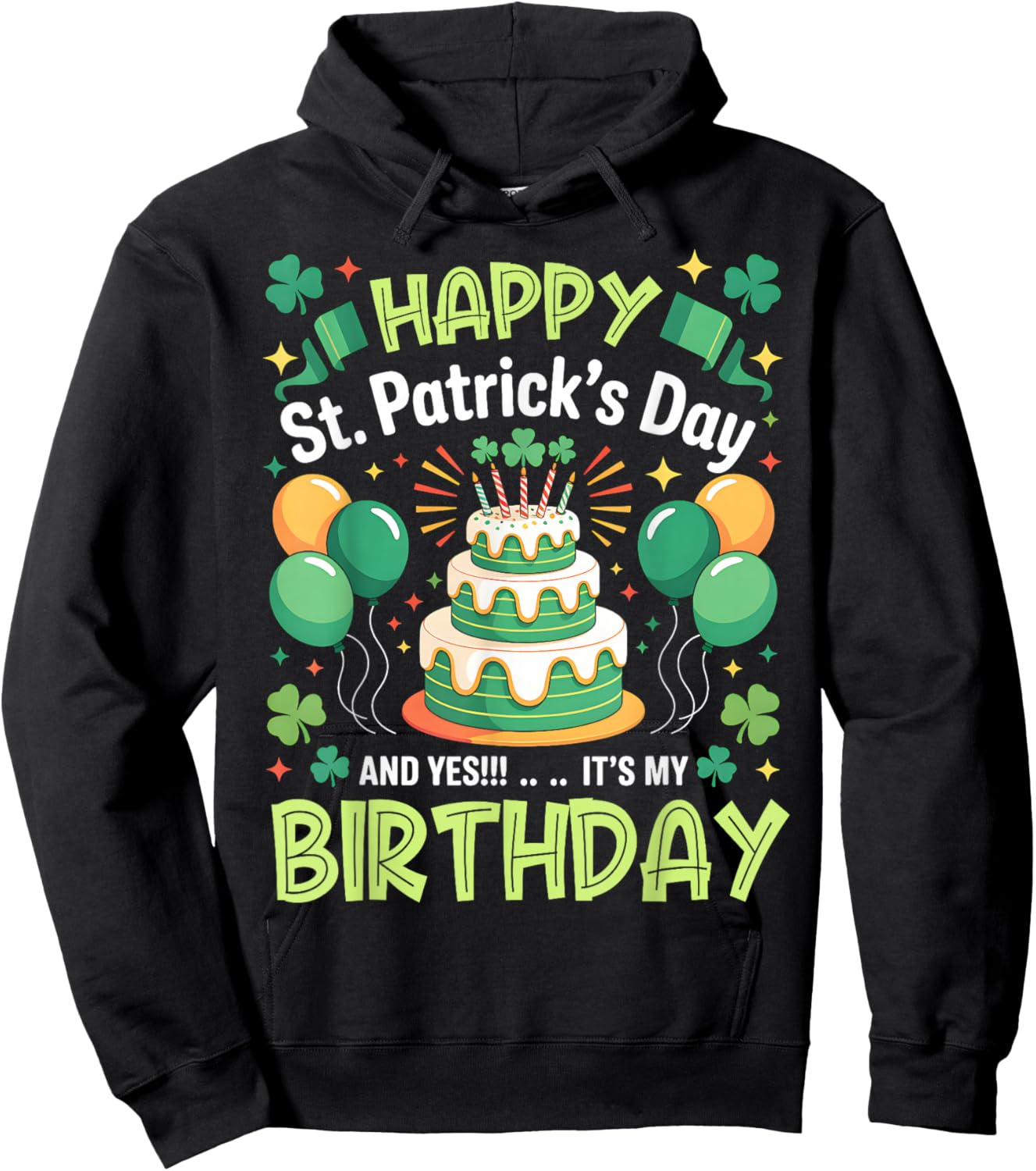 Happy St Patricks Day and Yes Its My Birthday Men Women Kids Hoodie - Hoodie | Black