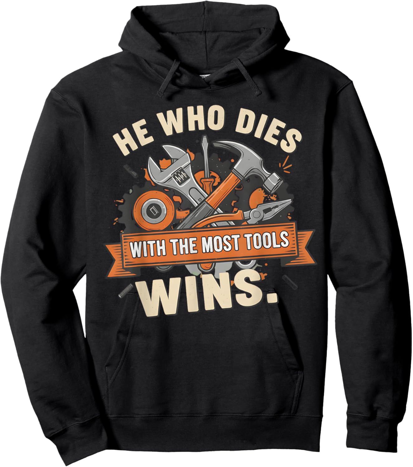 He Who Dies with The Most Tools Wins Hoodie - Hoodie | Black