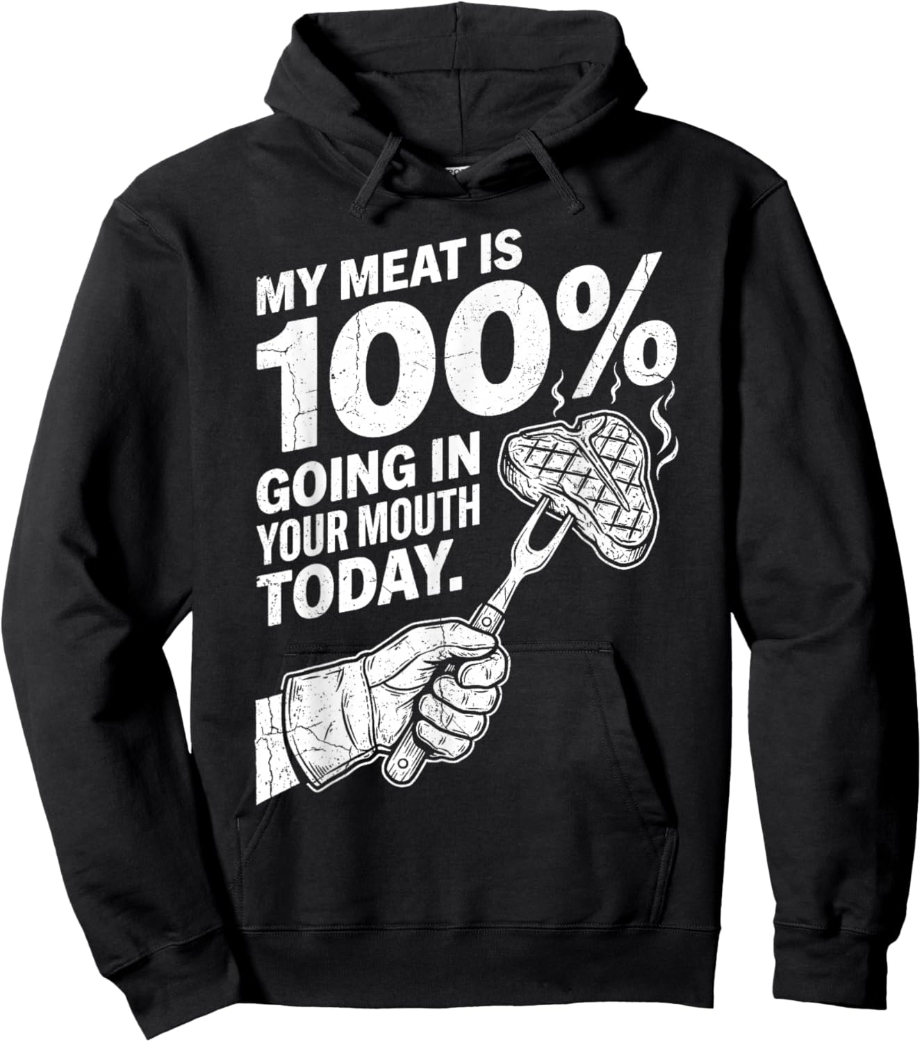 My Meat is 100% Going in Your Mouth Today Funny BBQ Grilling Hoodie - Hoodie | Black