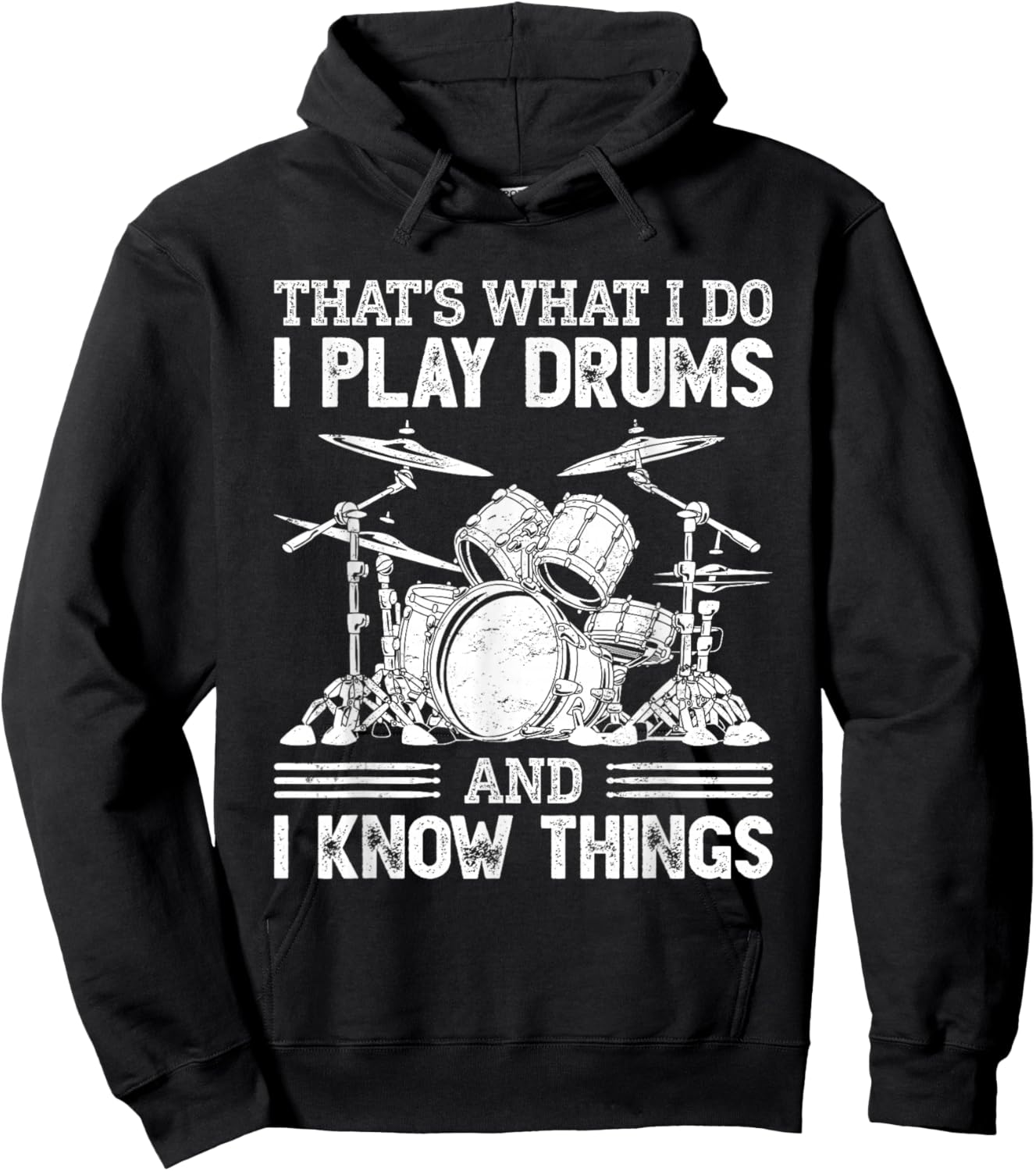 That's What I Do I Play Drums and I Know Things Hoodie - Hoodie | Black