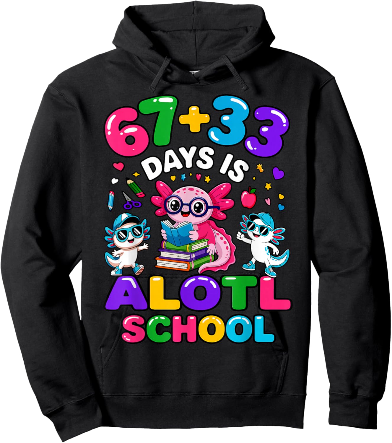 67 + 33 Days is Alotl School Math Axolotl 100 Days of School Hoodie - Hoodie | Black