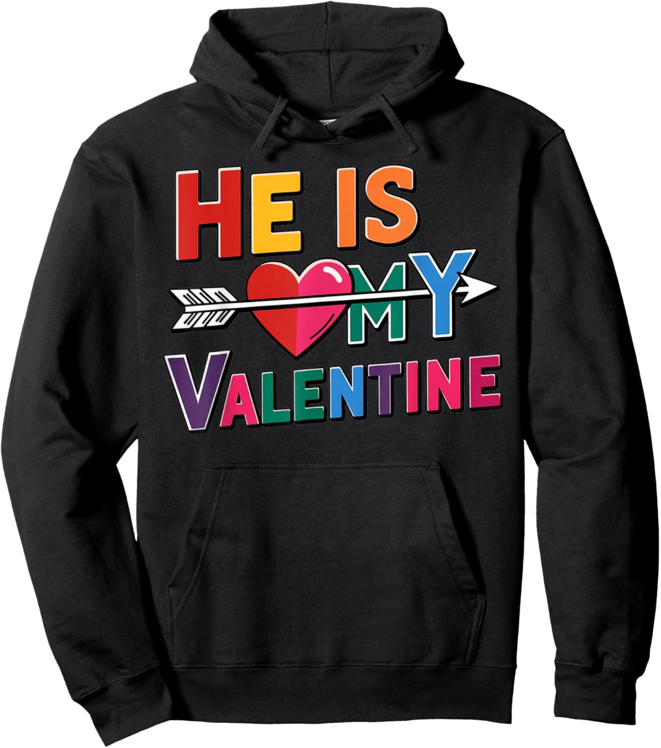 He is My Valentine Love Quote with Heart Arrow Design Hoodie - Hoodie | Black