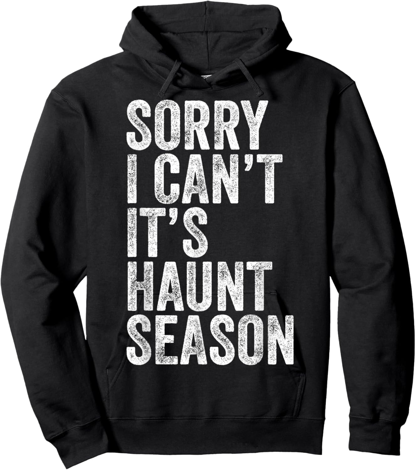 Sorry I Can't It's Haunt Season Funny Ghost Quote for Autumn Hoodie - Hoodie | Black