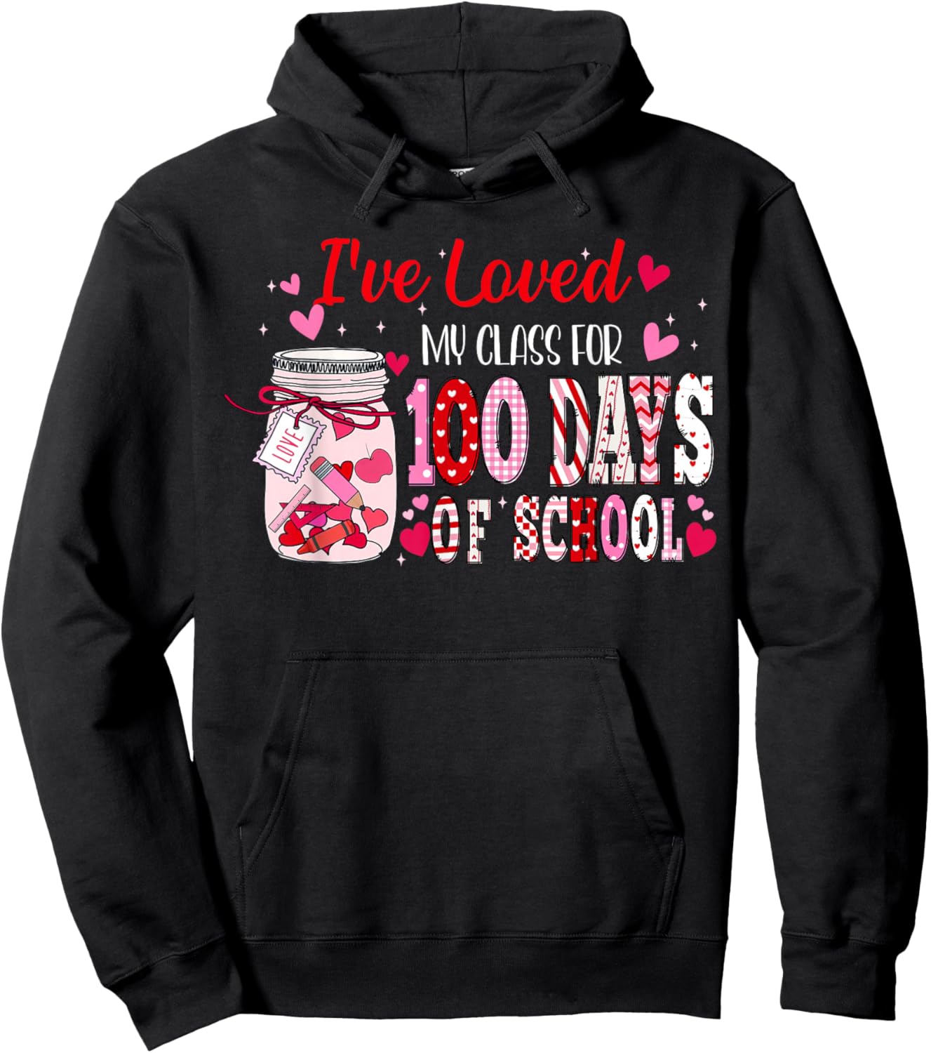 I've Loved My Class for 100 Days of School Valentine Teacher Hoodie - Hoodie | Black