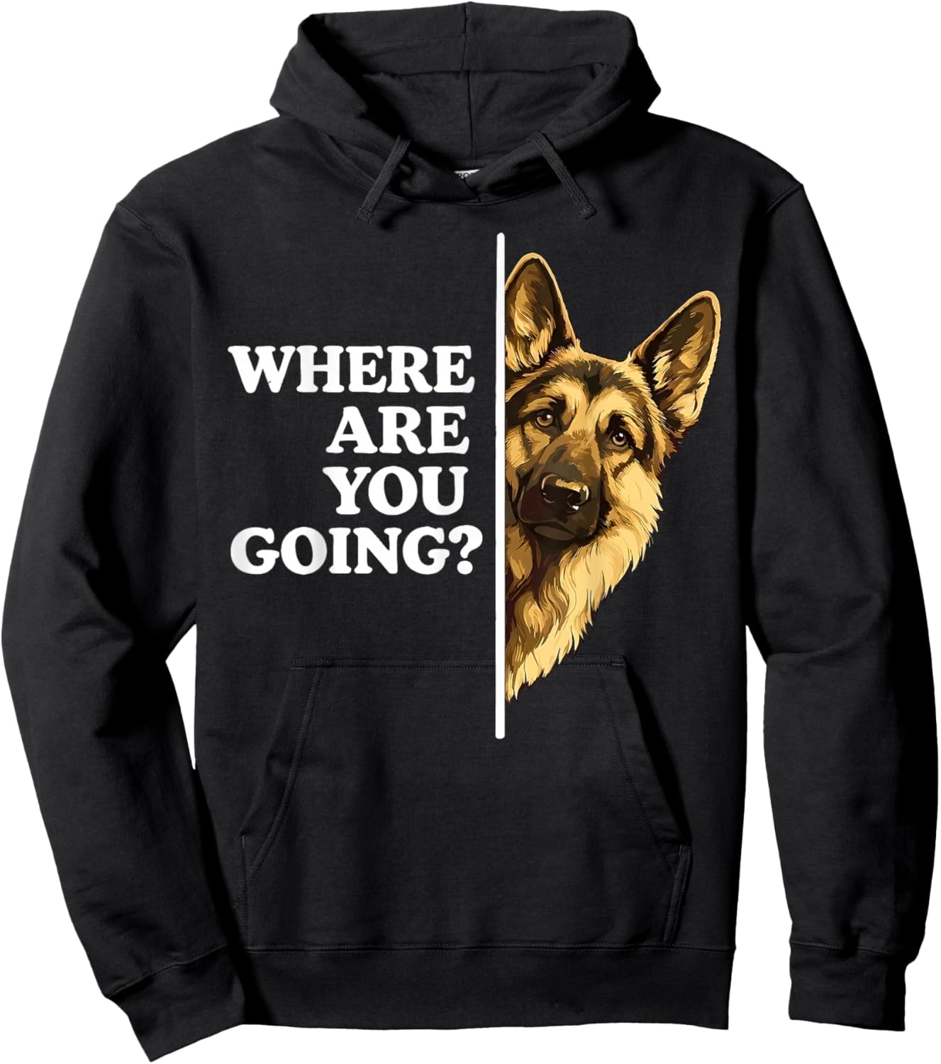 Where are You Going Funny German Shepherd Dog Lover Hoodie - Hoodie | Black