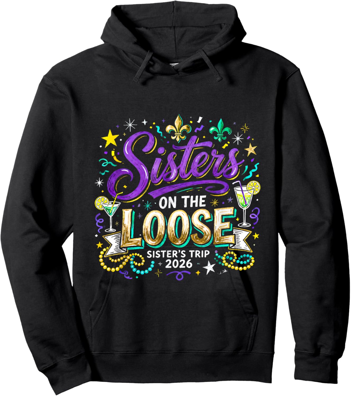 Sisters On The Loose Trip 2026 Mardi Gras Carnival Design Hoodie - Hoodie | Black