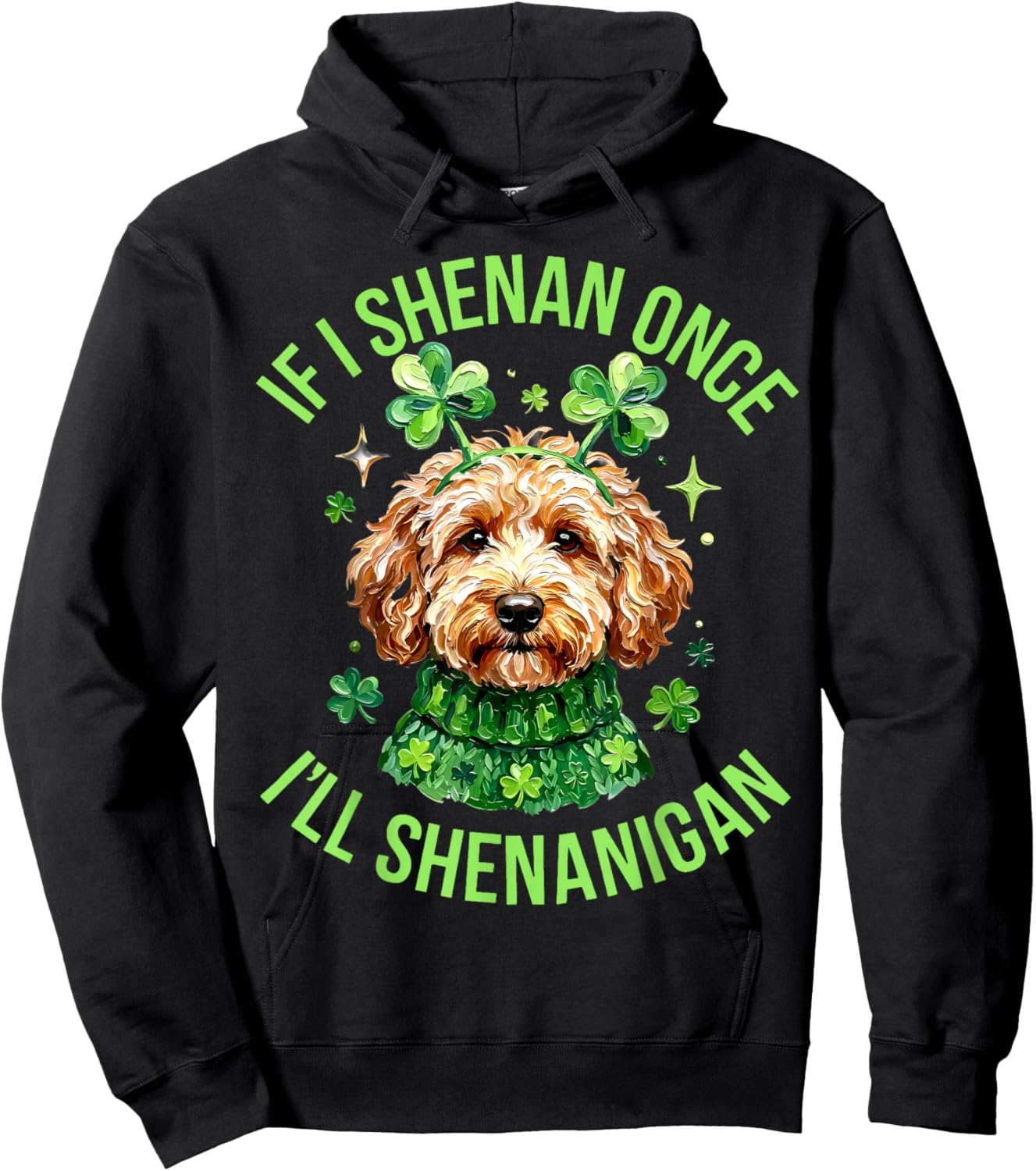 If I Shenan Once I'll Shenanigan Cute Dog St Patricks Day Hoodie - Hoodie | Black