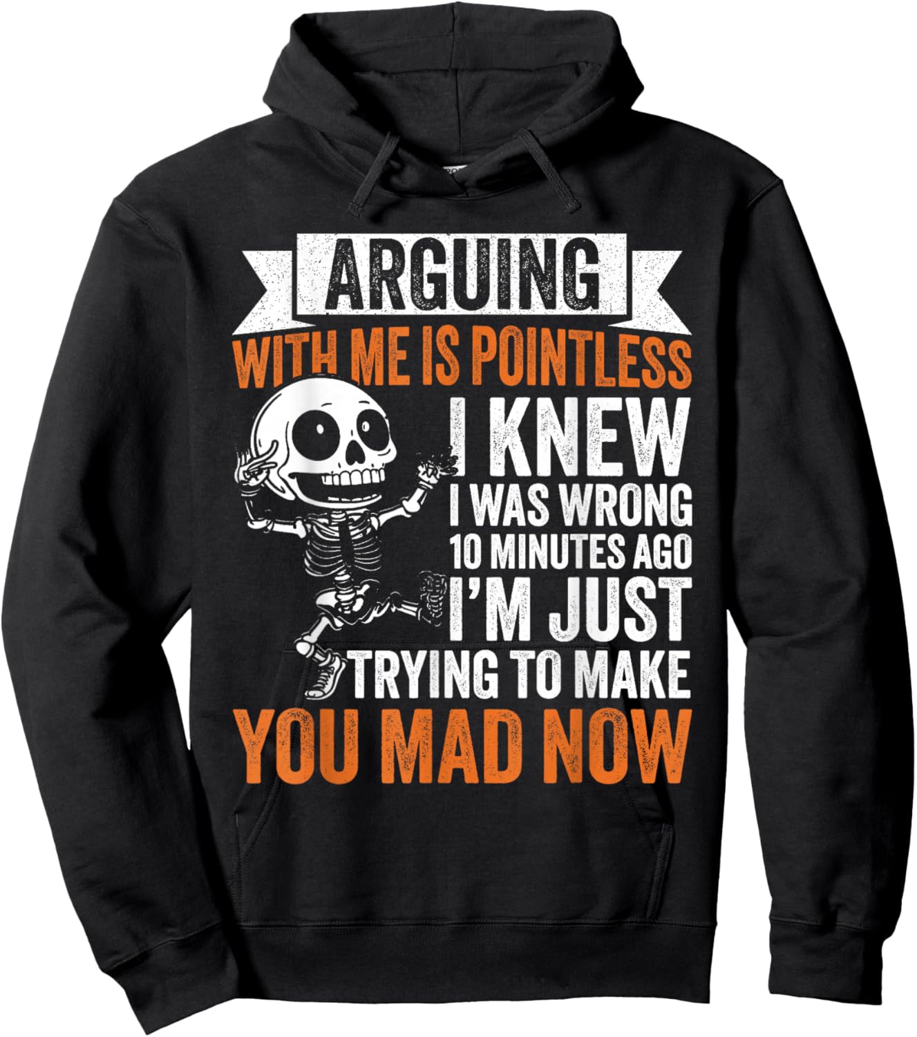 Arguing is Pointless, I'm Just Making You Mad Hoodie - Hoodie | Black