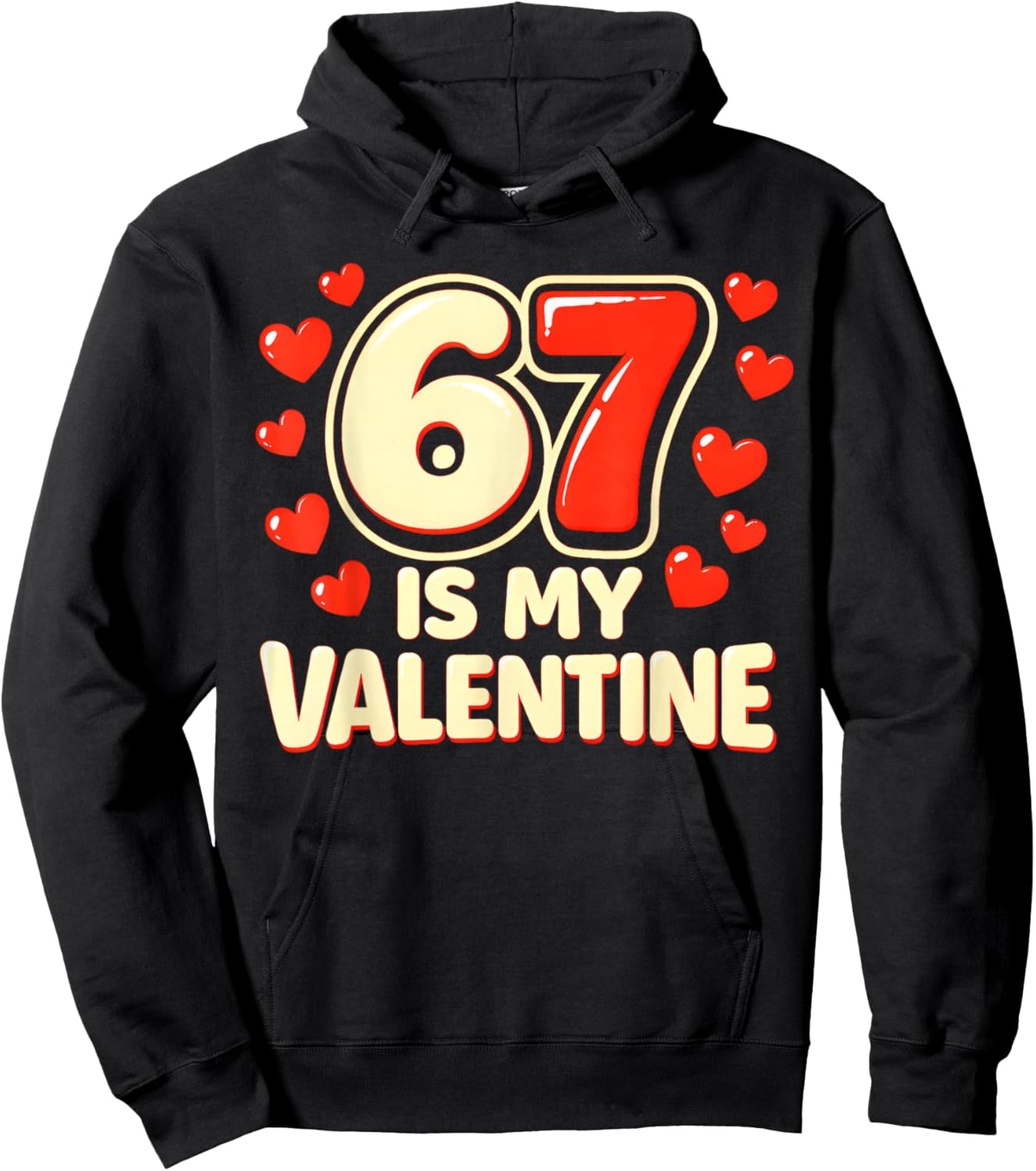 Six Seven is My Valentine 6 7 Valentines Meme Hoodie - Hoodie | Black