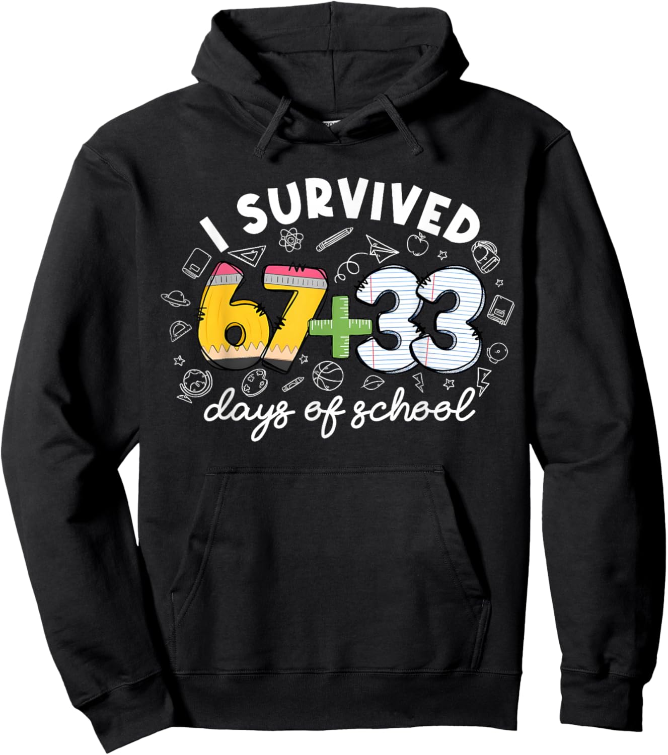 I Survived 67 33 Day of School Funny 6 7 Teacher Student Hoodie - Hoodie | Black