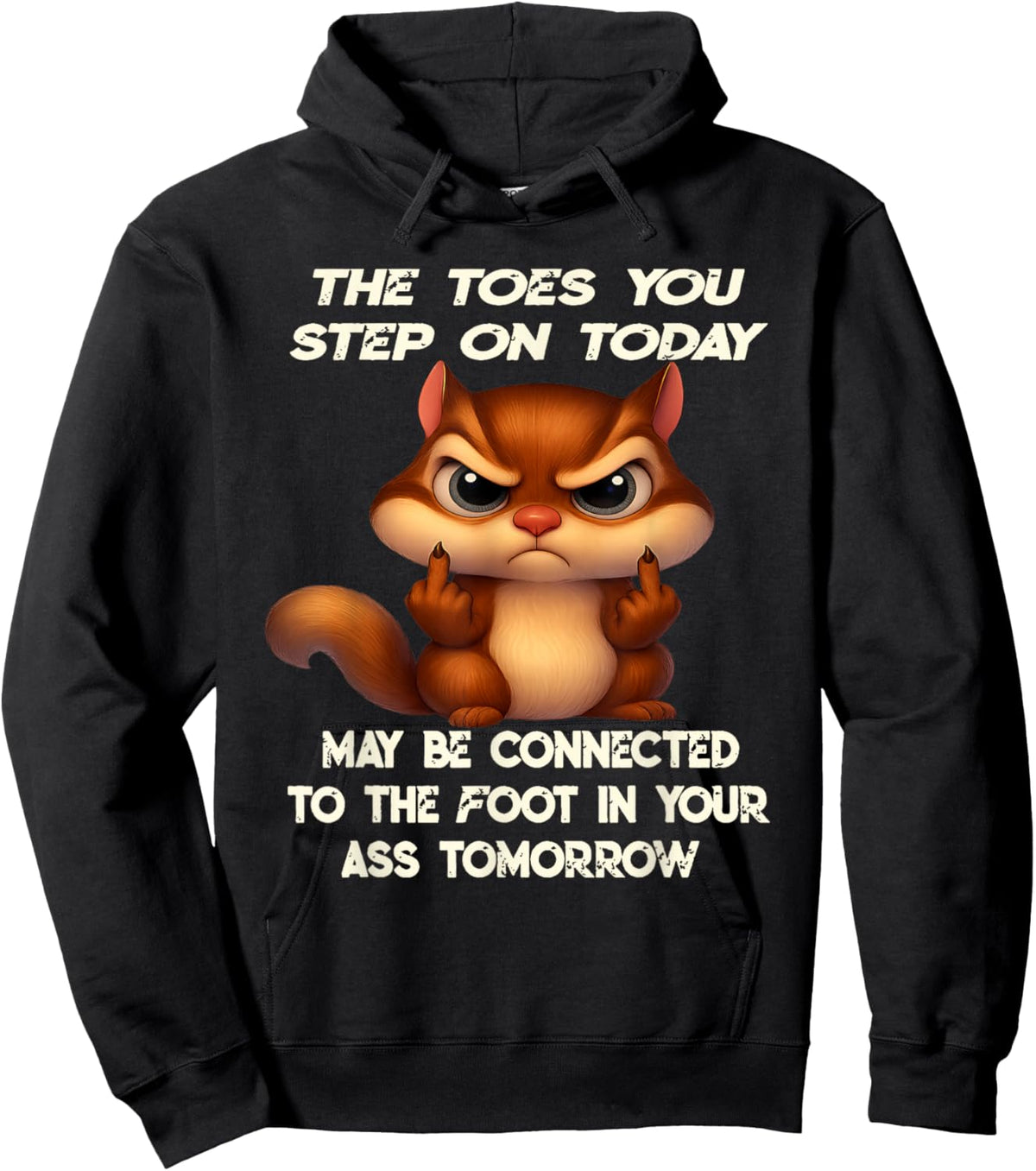 The Toes You Step On Today May Be Connected to The Squirrel Hoodie - Hoodie | Black