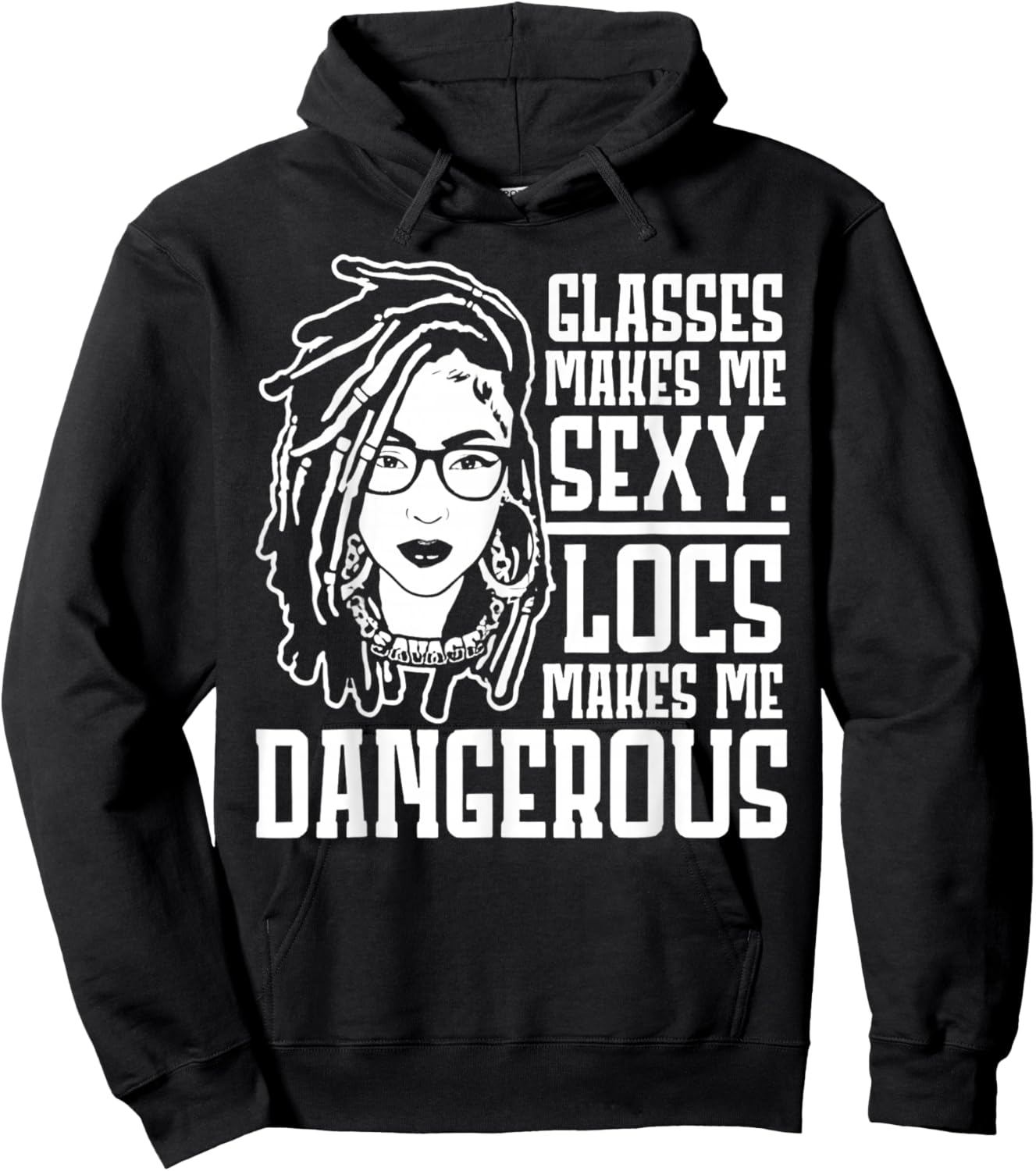 Glasses Make Me Sexy Locs Make Me Dangerous Hoodie - Hoodie | Black