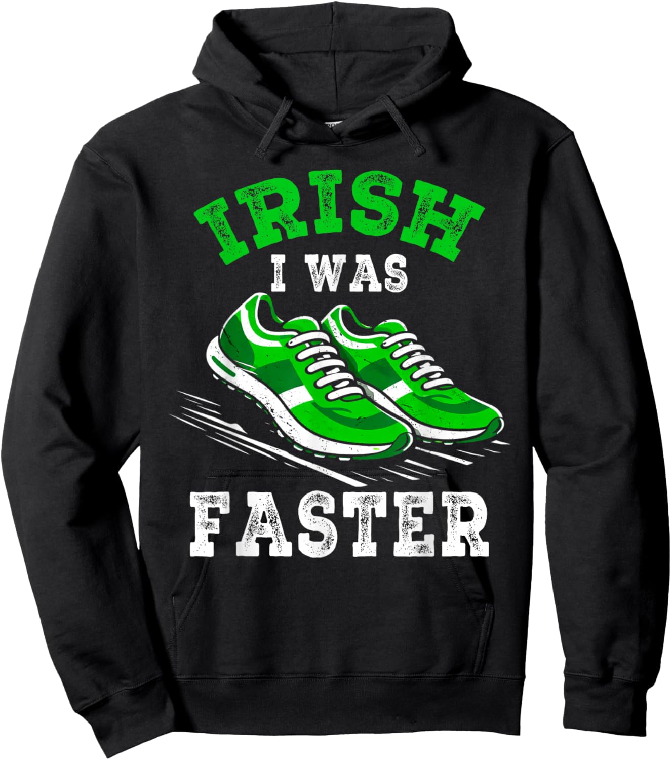 Funny Irish I was Faster St Patricks Day Running Shamrock Hoodie - Hoodie | Black