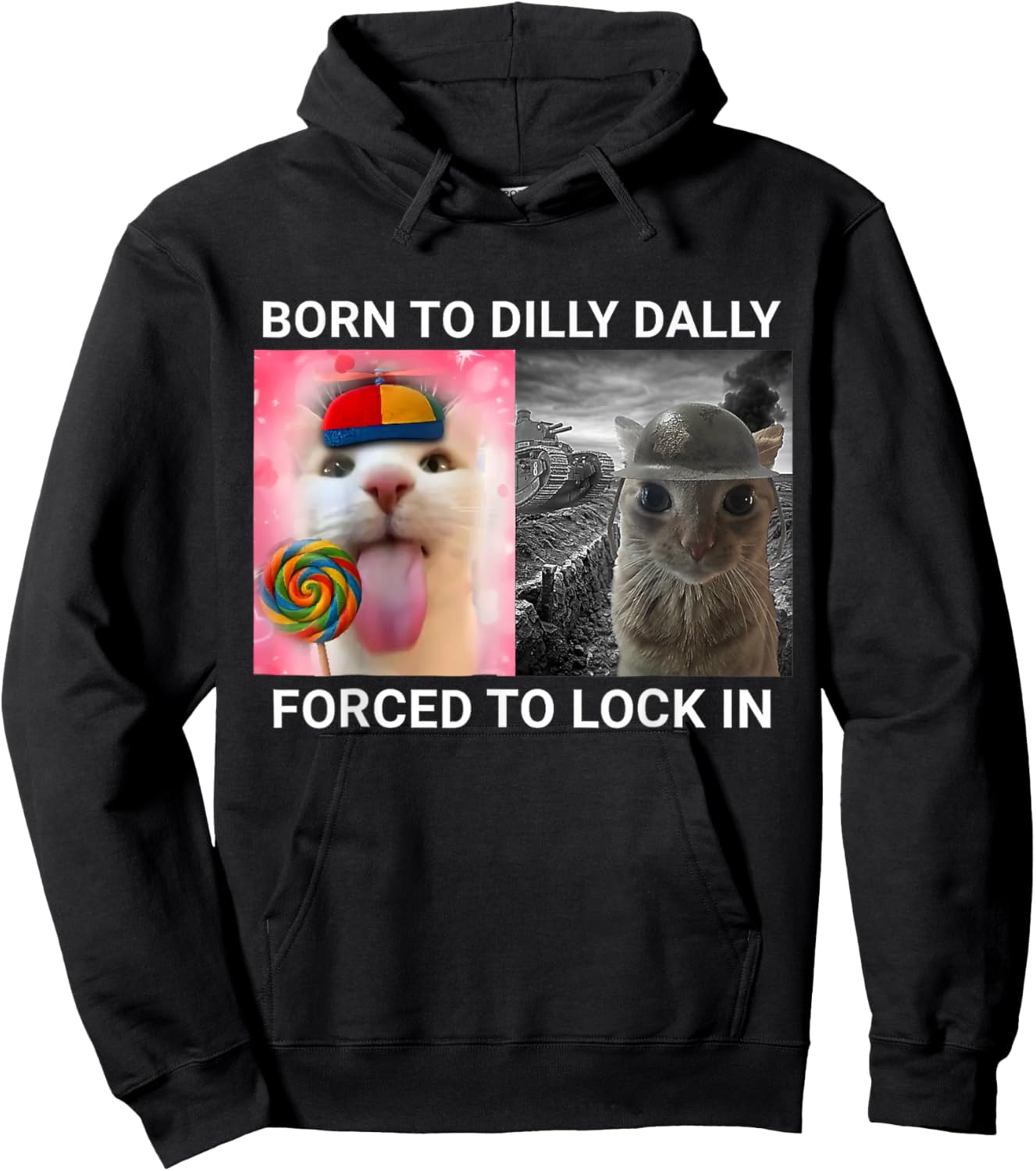 Born to Dilly Dally Forced to Lock in Funny Cat Meme Hoodie - Hoodie | Black