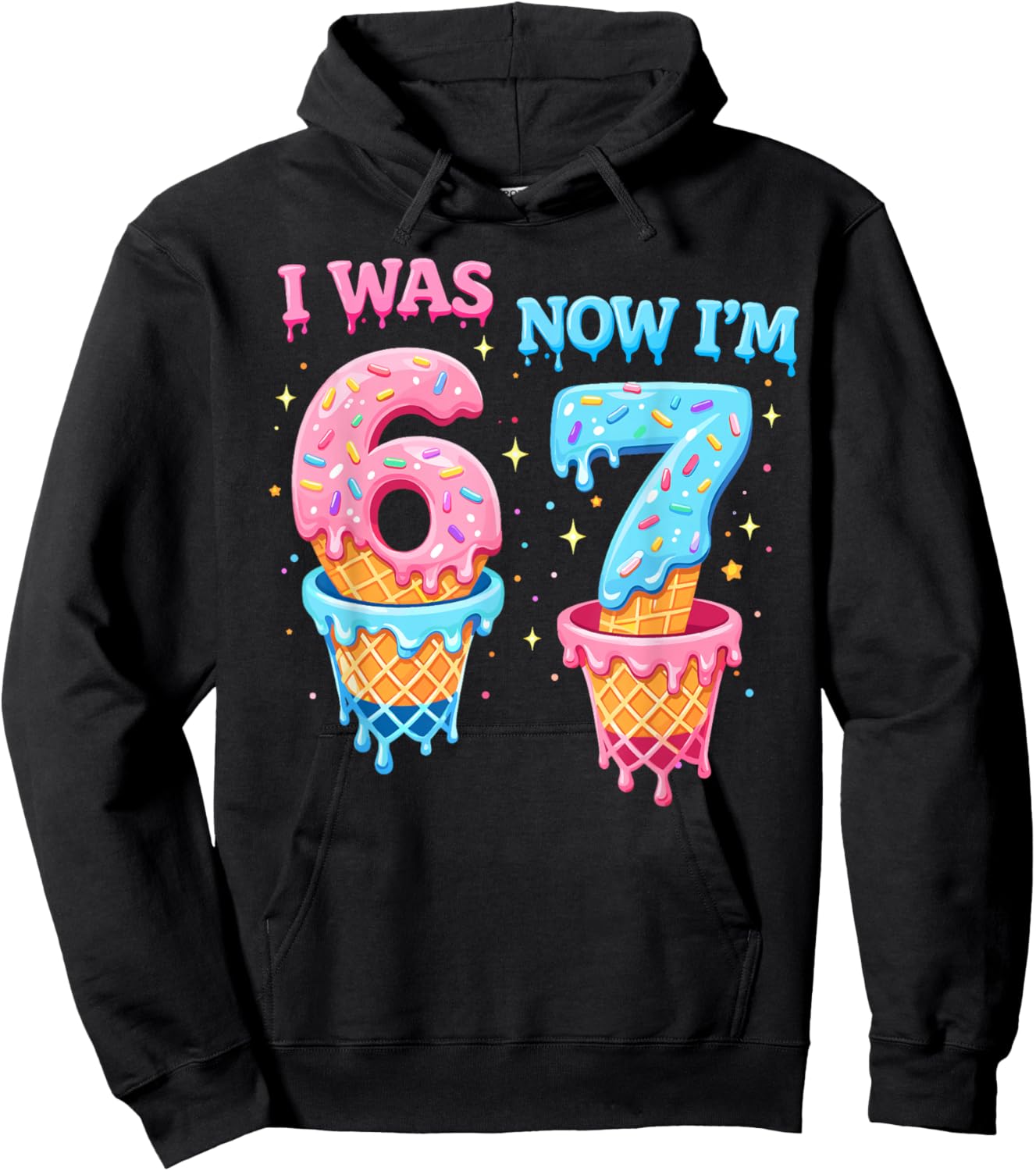 i was 6 Now I'm 7 Year Old Birthday 6 7 Funny for Kids Bday Hoodie - Hoodie | Black