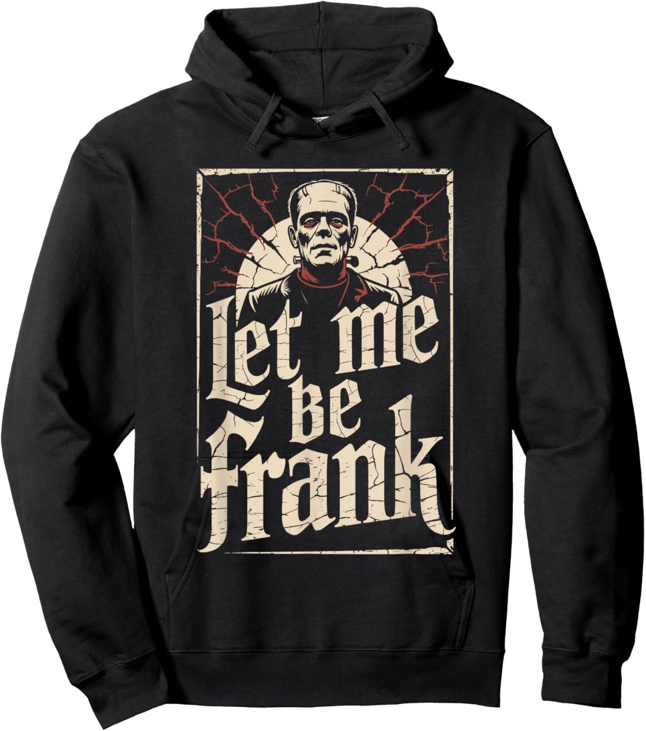 Let Me Be Frank - Creepy Frankenstein Monster Halloween Hoodie - Hoodie | Black