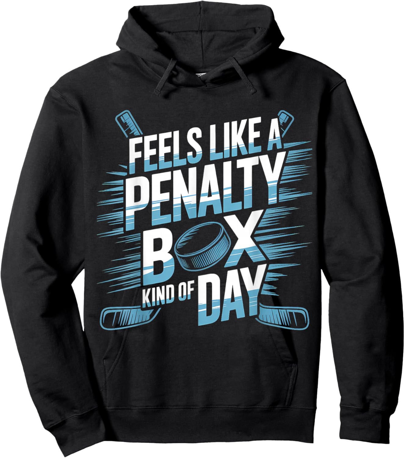 Feels Like A Penalty Box Kind of Day Funny Hockey Hoodie - Hoodie | Black