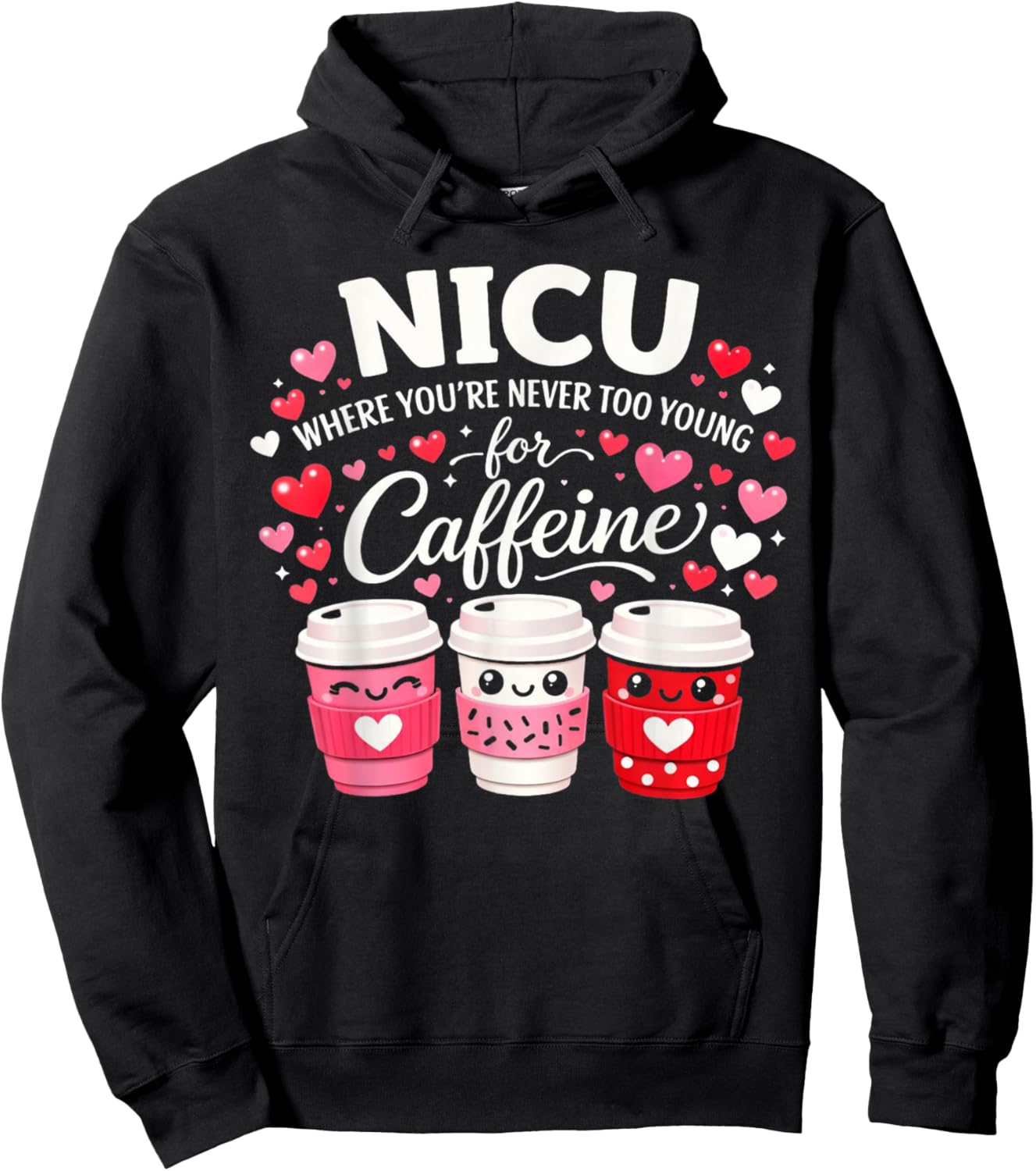 NICU Where You're Never Too Young for Caffeine NICU Nurse Hoodie - Hoodie | Black