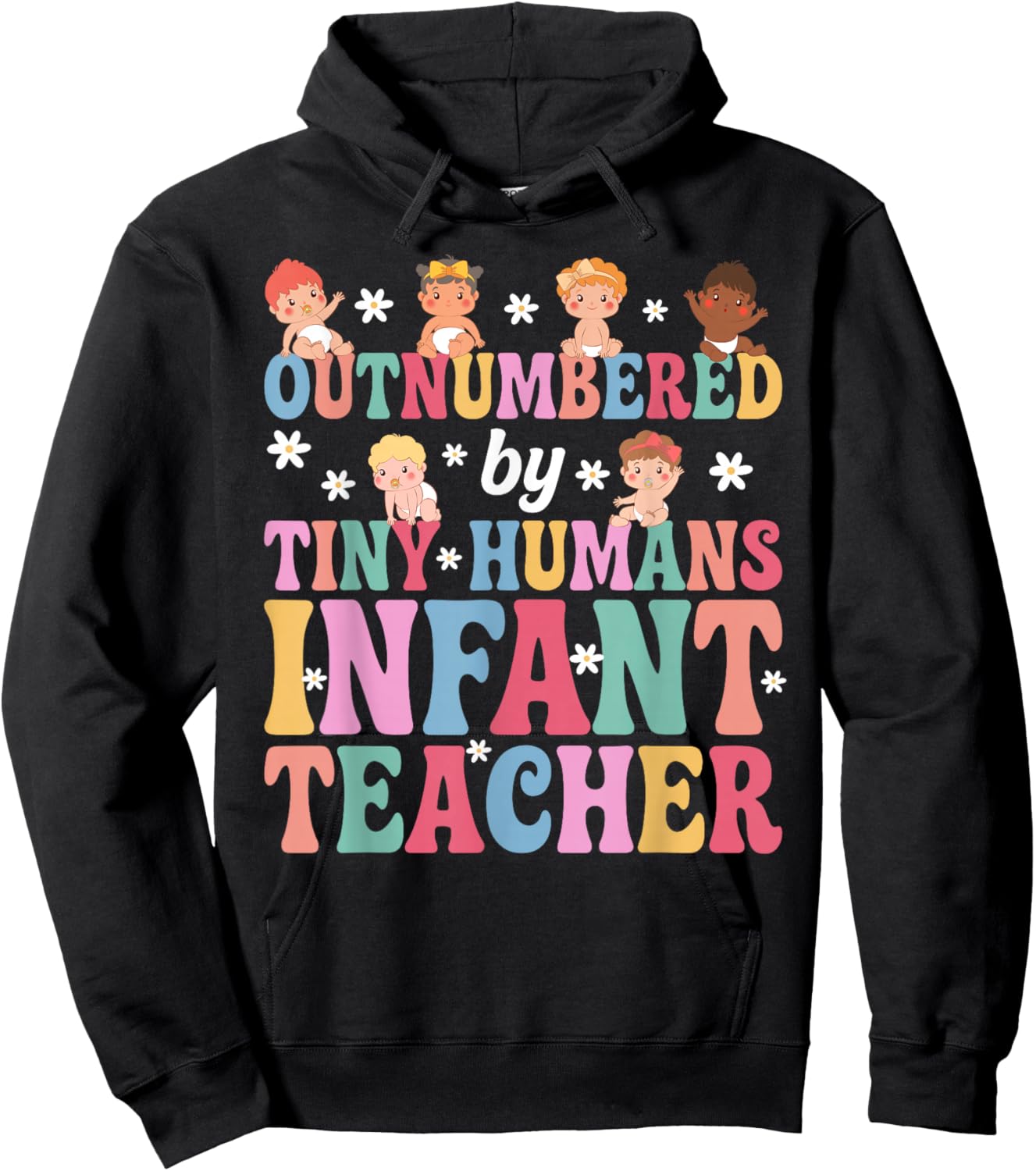 Outnumbered By Tiny Humans Infant Teacher Infant Teaching Hoodie - Hoodie | Black