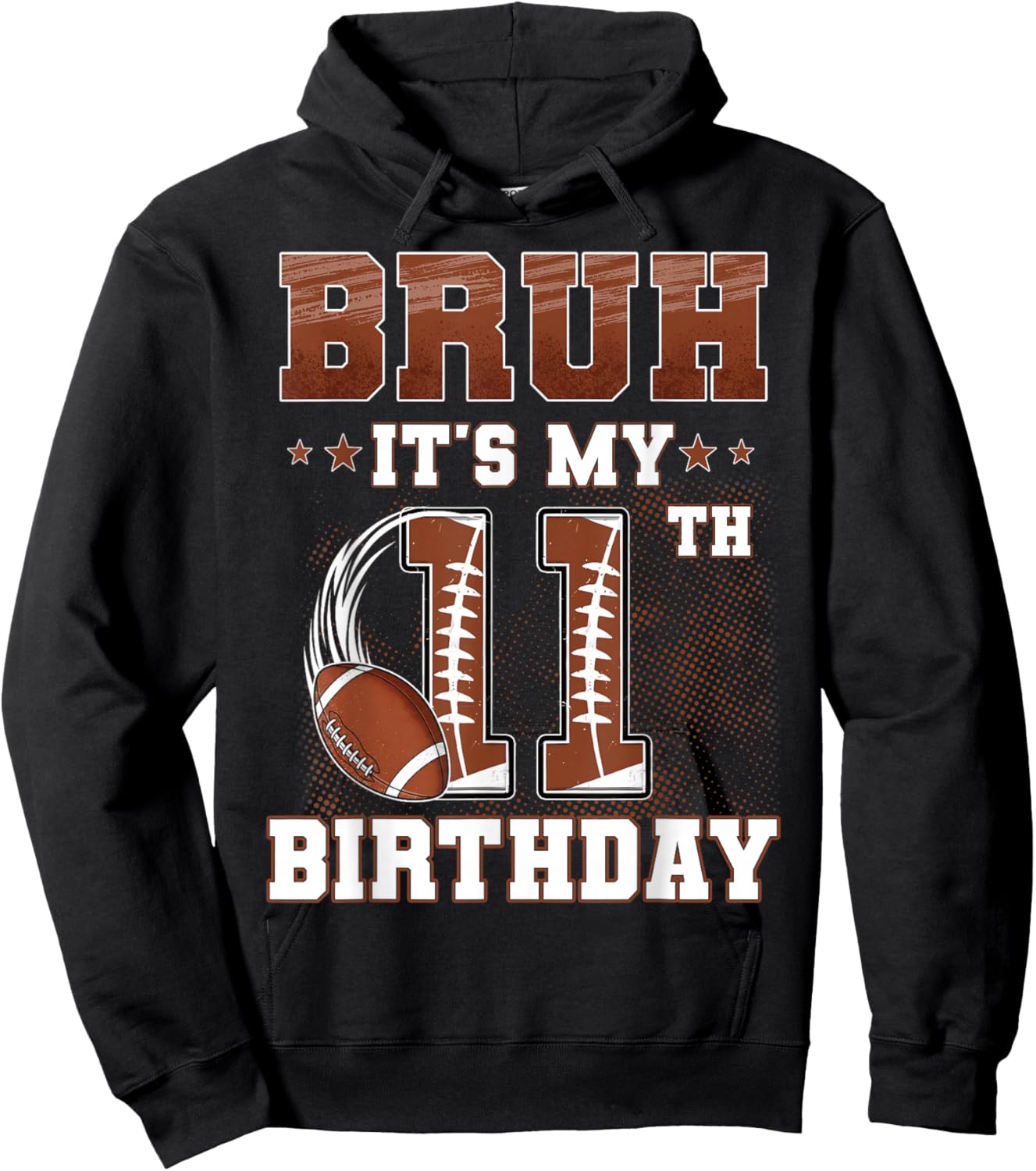 Bruh It's My 11th Birthday Boy Football Theme 11 Year Old Hoodie - Hoodie | Black