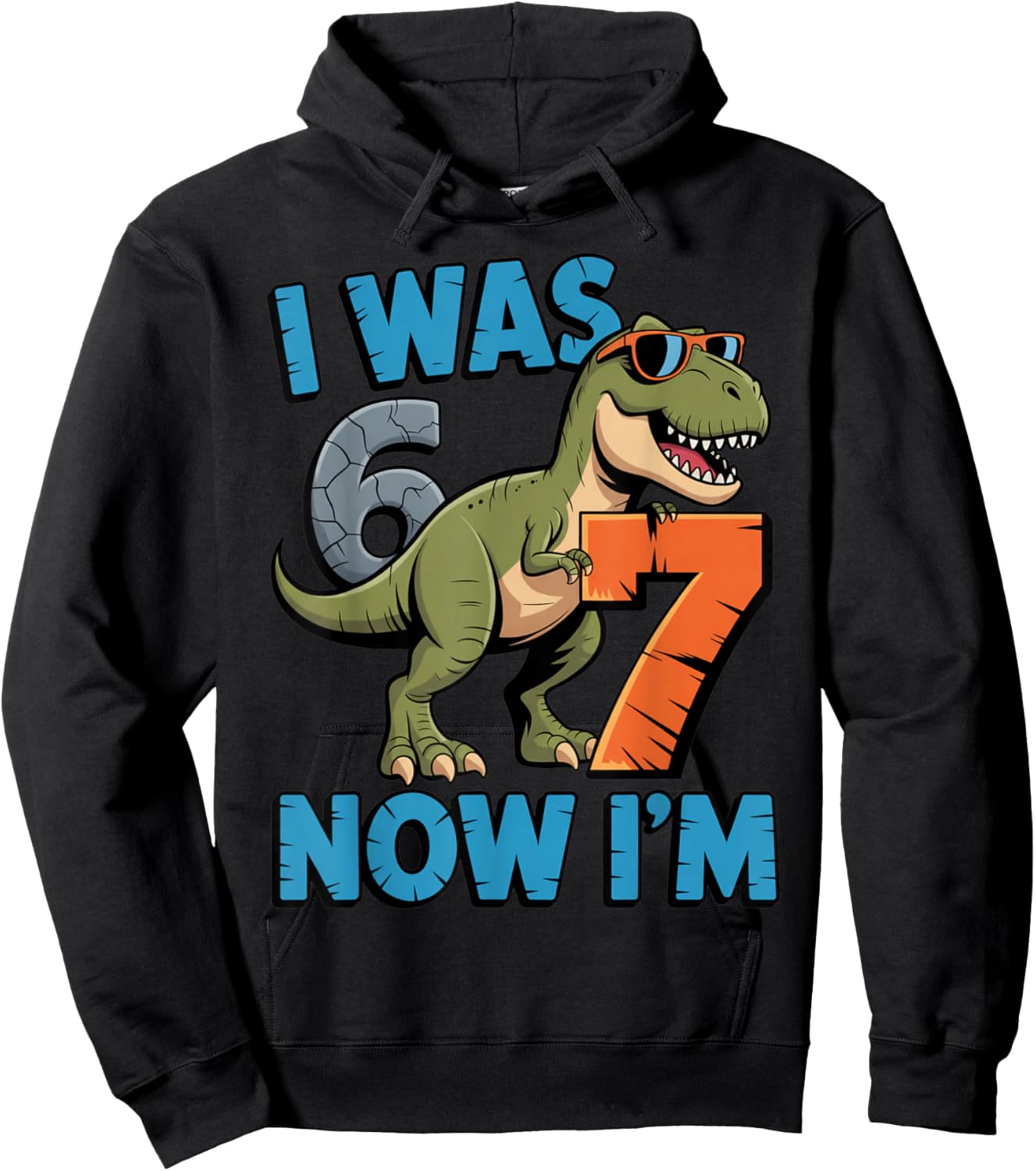 Birthday Boy I was 6 Now I'm 7 Six Seven T-Rex Dinosaur 67 Hoodie - Hoodie | Black