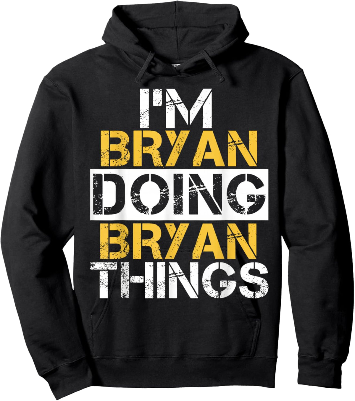 I'm Bryan Doing Bryan Things Name Bryan Hoodie - Hoodie | Black