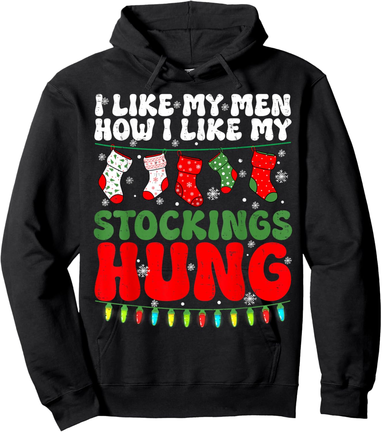 Humor Christmas I Like My Men How I Like My Stockings Hung Hoodie - Hoodie | Black