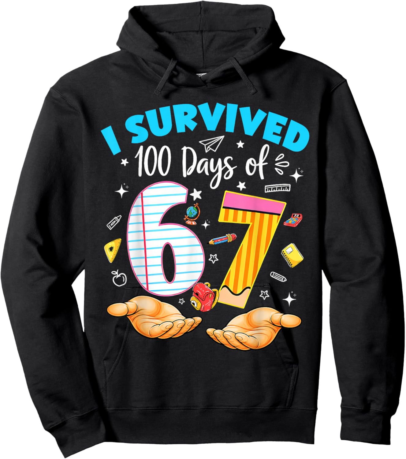 I Survived 100 Days of 67 100th Day School Teacher Student Hoodie - Hoodie | Black