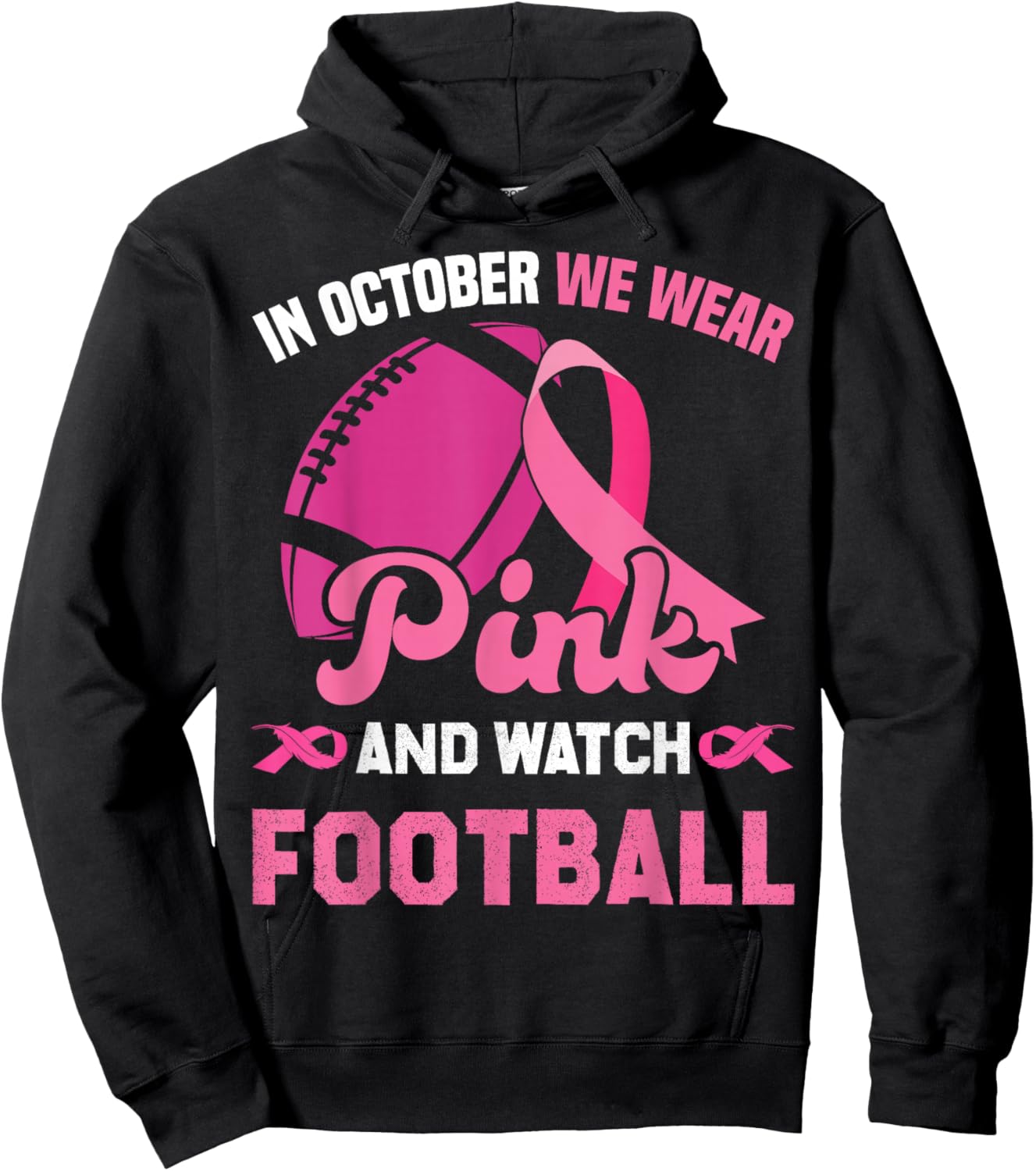 in October We Wear Pink and Watch Football Breast Cancer Hoodie - Hoodie | Black
