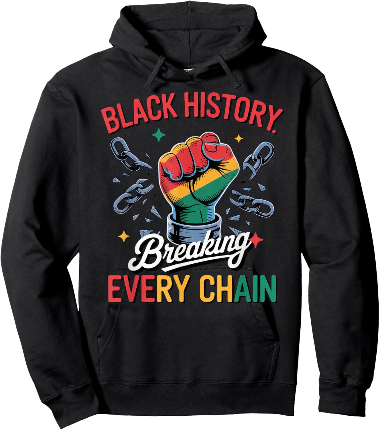 Black History Breaking Every Chain Hoodie - Hoodie | Black