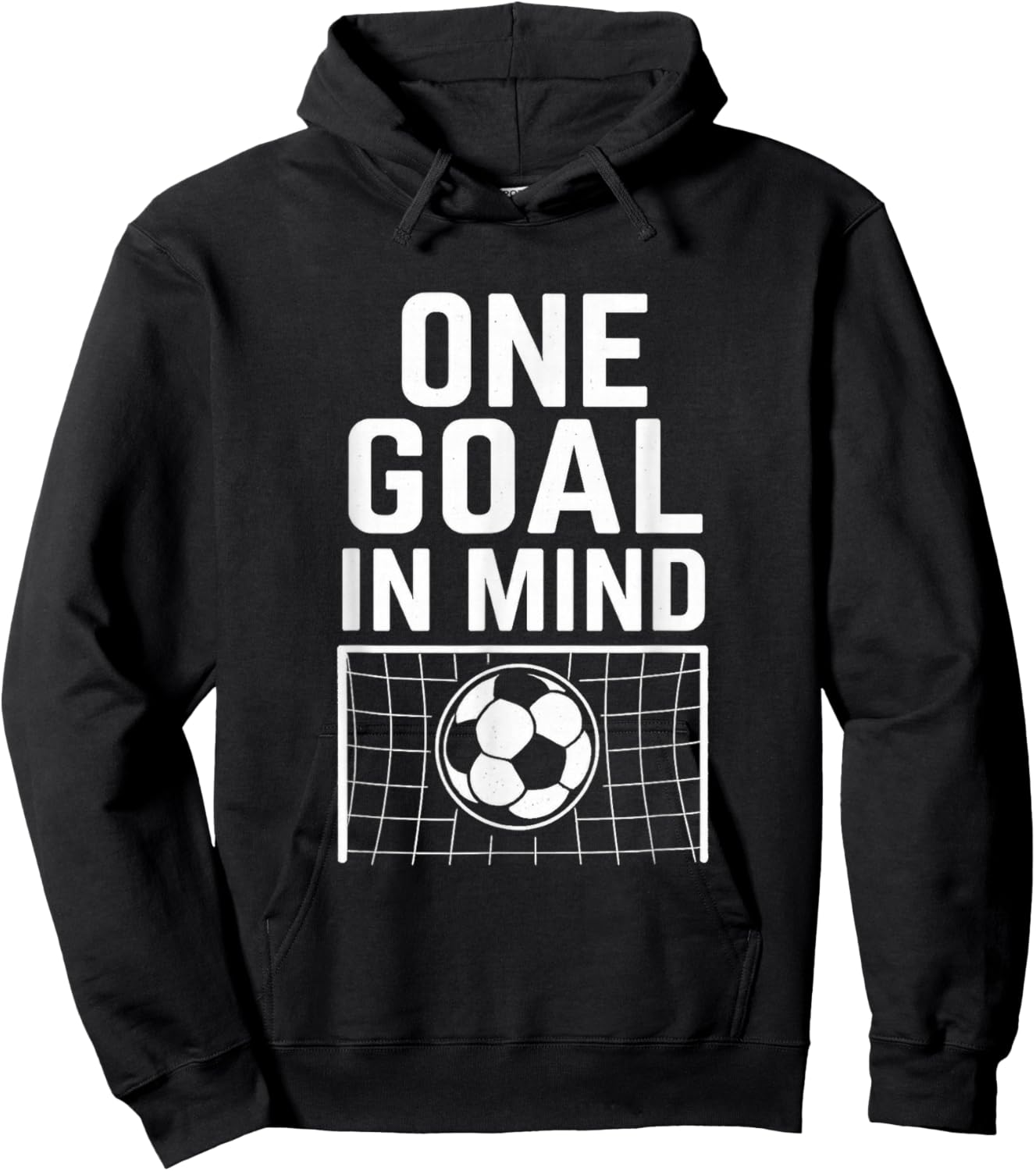 One Goal in Mind - Soccer Theme & Motivational Quote Hoodie - Hoodie | Black