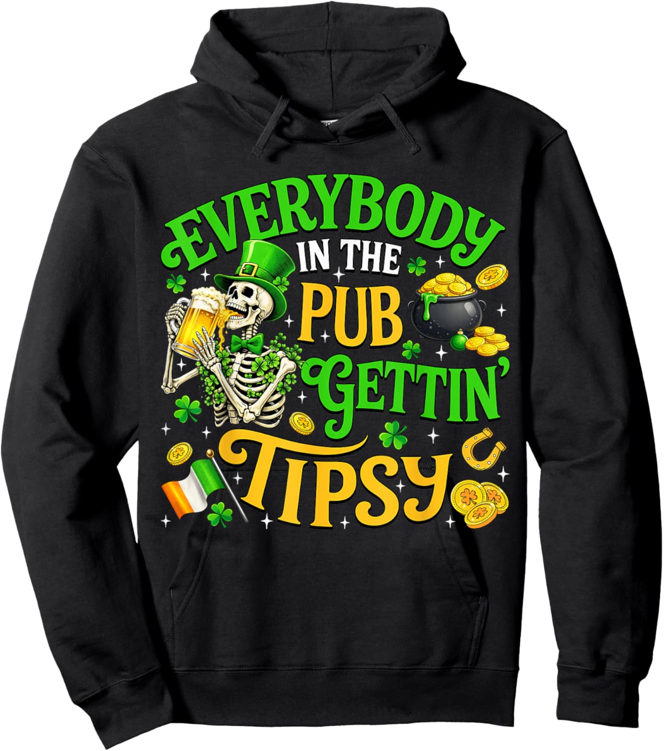 Everybody in The Pub Getting Tipsy St Patricks Day Men Women Hoodie - Hoodie | Black