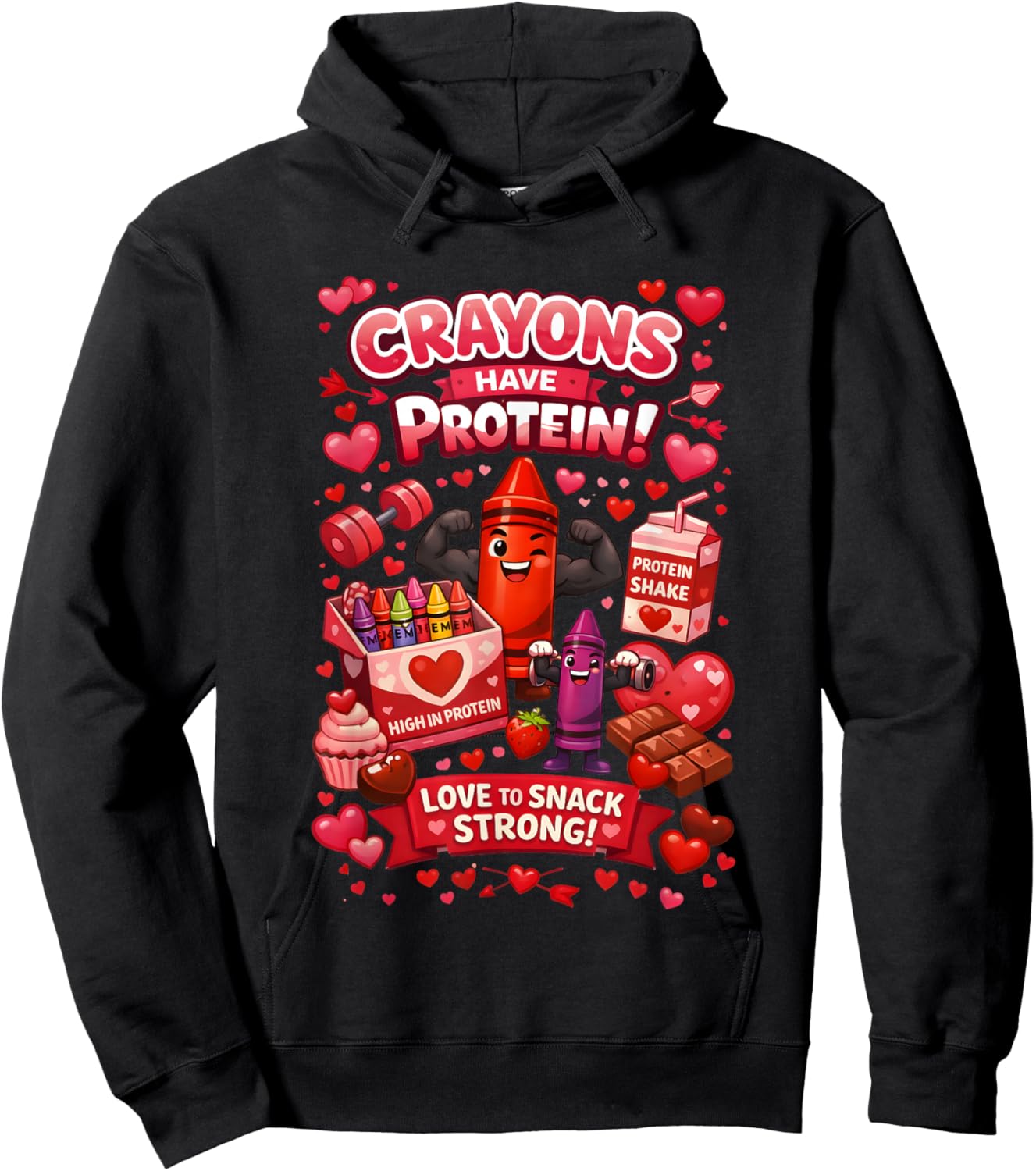 Crayons Have Protein Love to Snack Strong Valentine’s Day Hoodie - Hoodie | Black