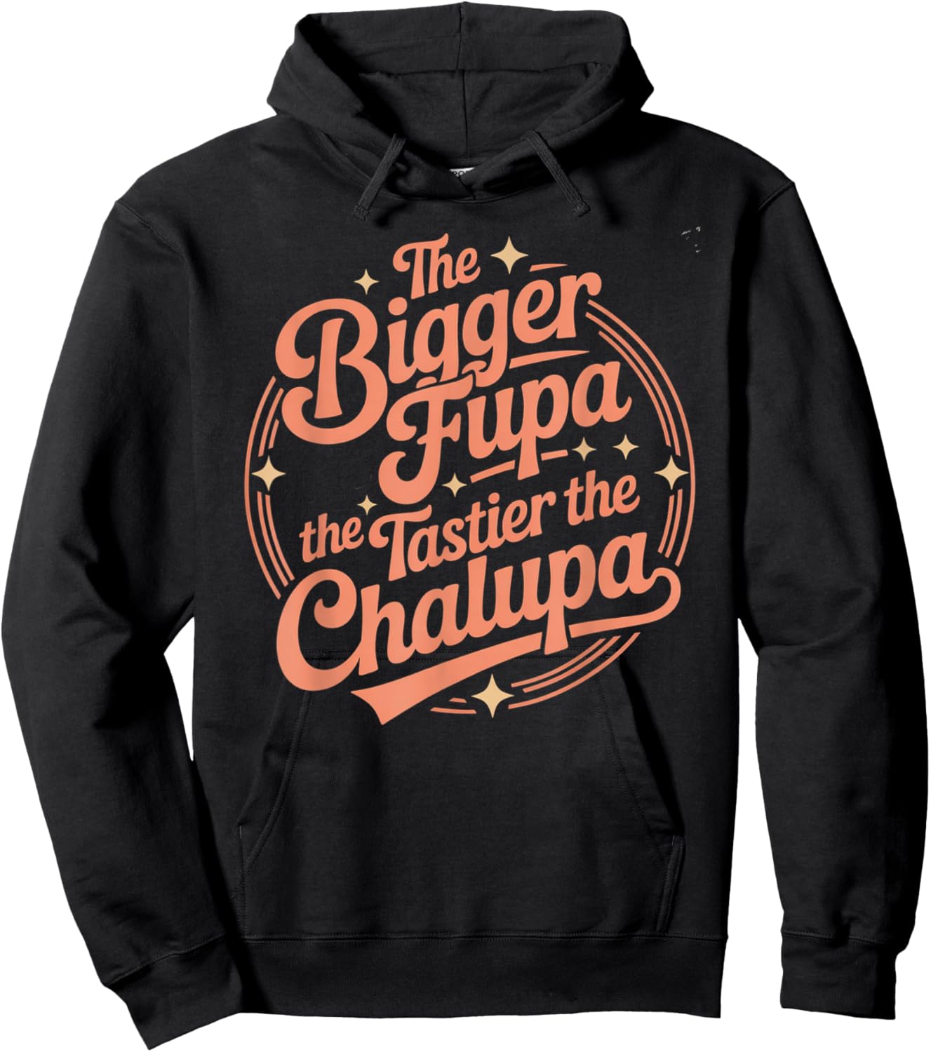 Funny Bigger FUPA Tastier Chalupa Humor Saying Joke Spanish Hoodie - Hoodie | Black