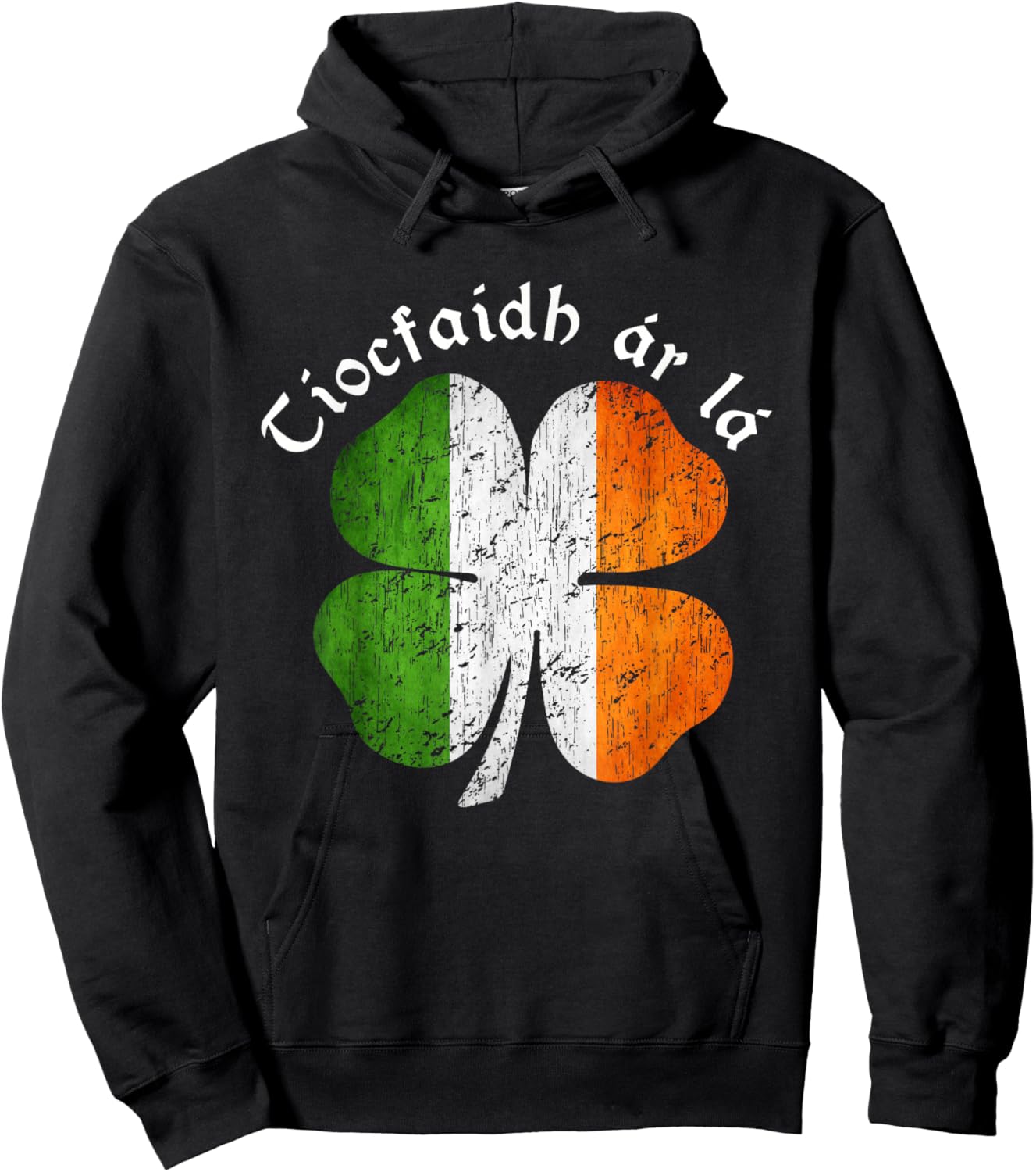 Tiocfaidh Ár Lá Irish Flag Shamrock St Patrick’s Day Hoodie - Hoodie | Black