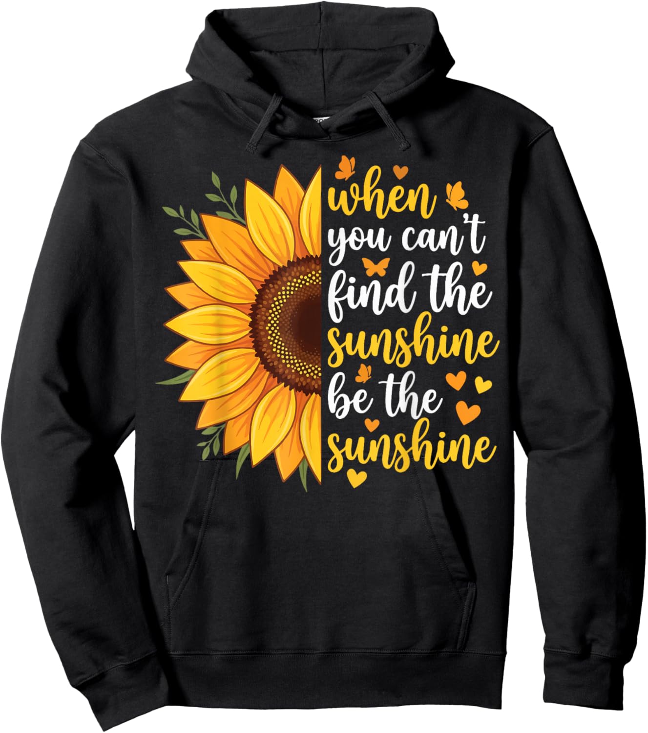 When You Can't Find The Sunshine Be The Sunshine Hoodie - Hoodie | Black